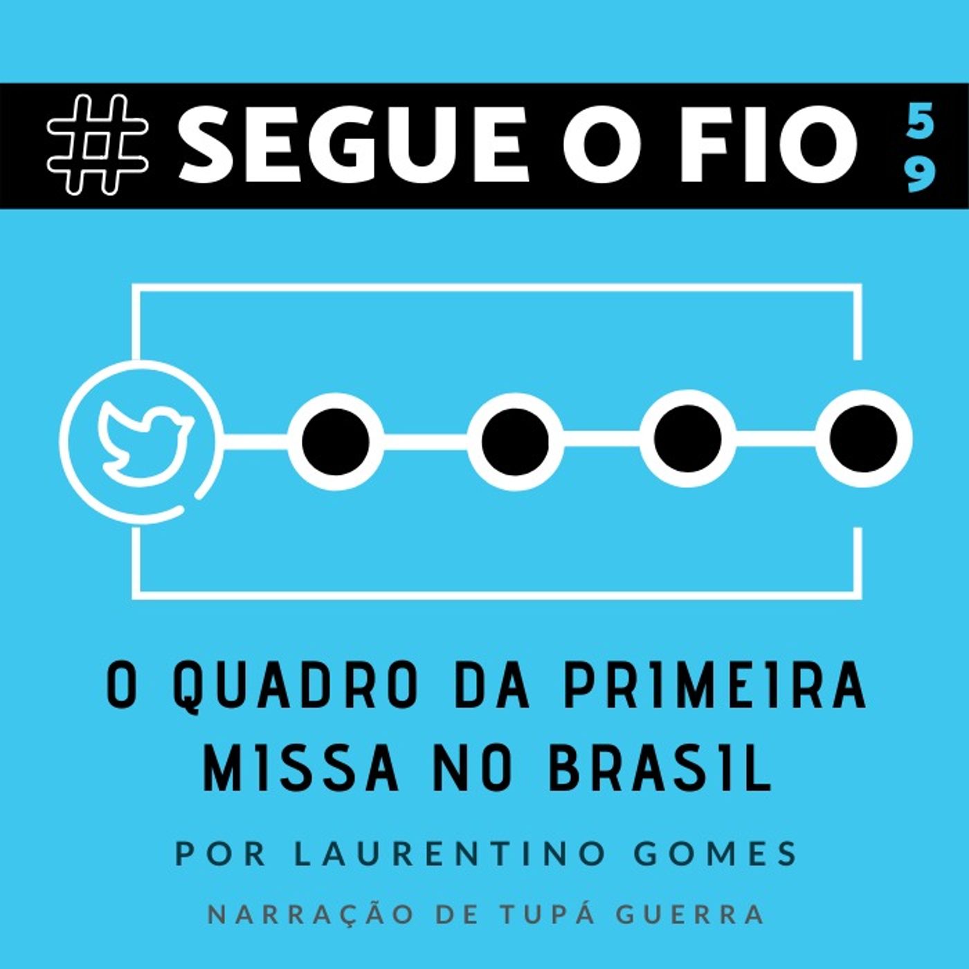 Segue o Fio 59 O quadro da primeira missa no Brasil Segue o Fio 59 O quadro da primeira missa no Brasil
