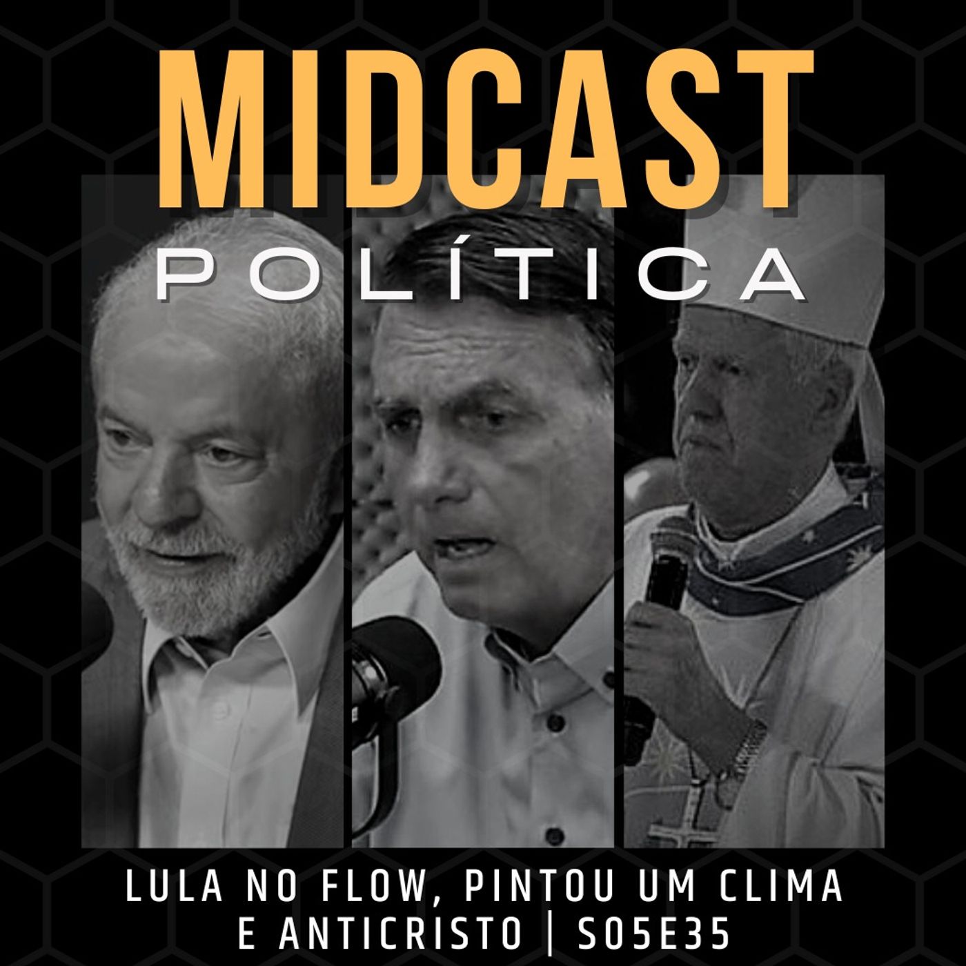 S05E35 - Lula no Flow, Pintou um Clima e AntiCristo | MIDCast Política