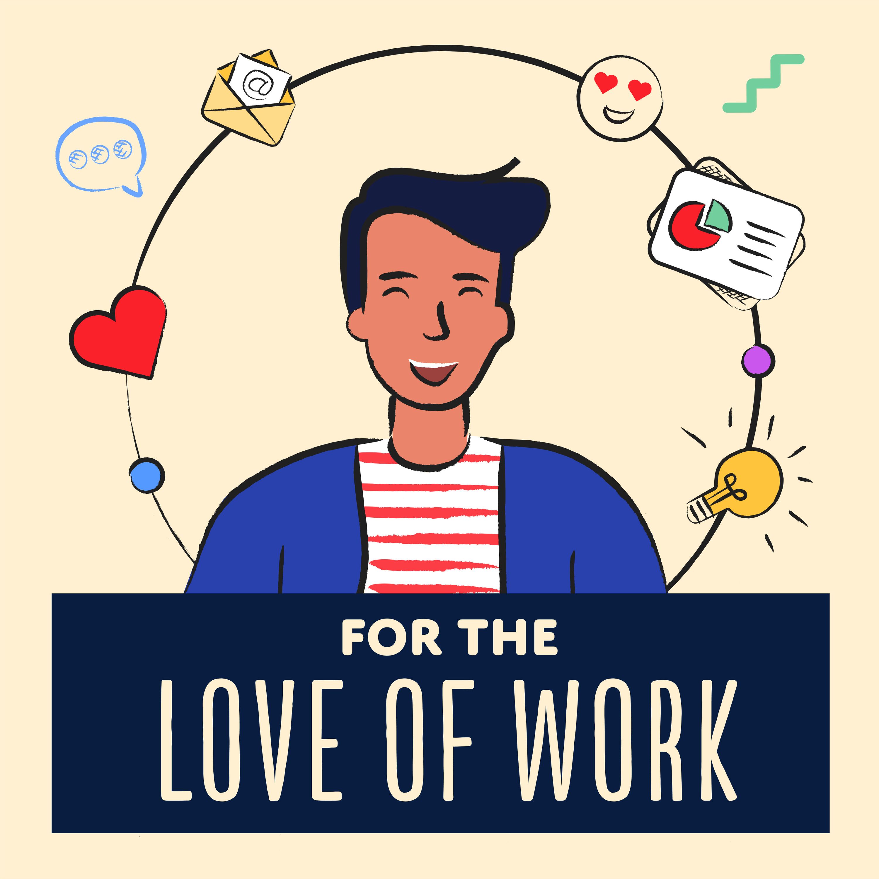 For the Love of Work