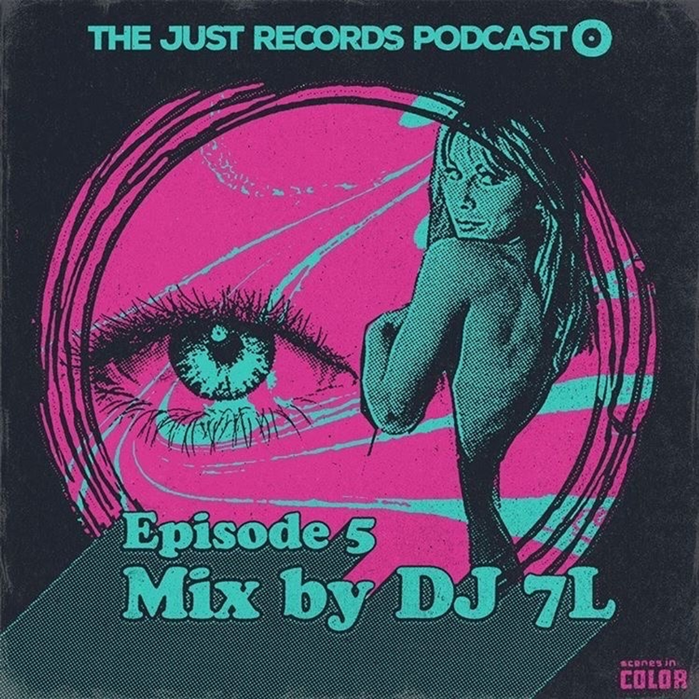 THE JUST RECORDS PODCAST: EPISODE 5 (GUEST MIX BY DJ 7L)