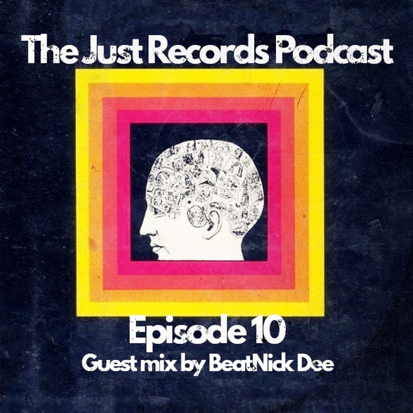 THE JUST RECORDS PODCAST: EPISODE 10 : GUEST MIX BY BEATNICK DEE