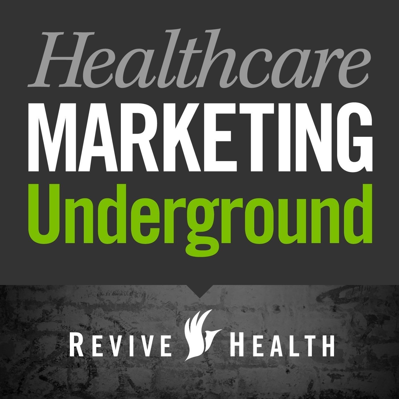 #253 - Healthcare Marketing Underground