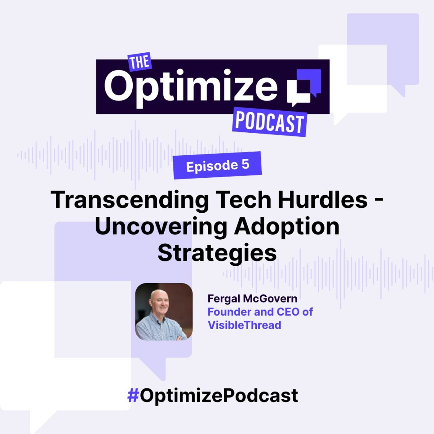 Transcending Tech Hurdles - Uncovering Adoption Strategies with Fergal McGovern episode artwork