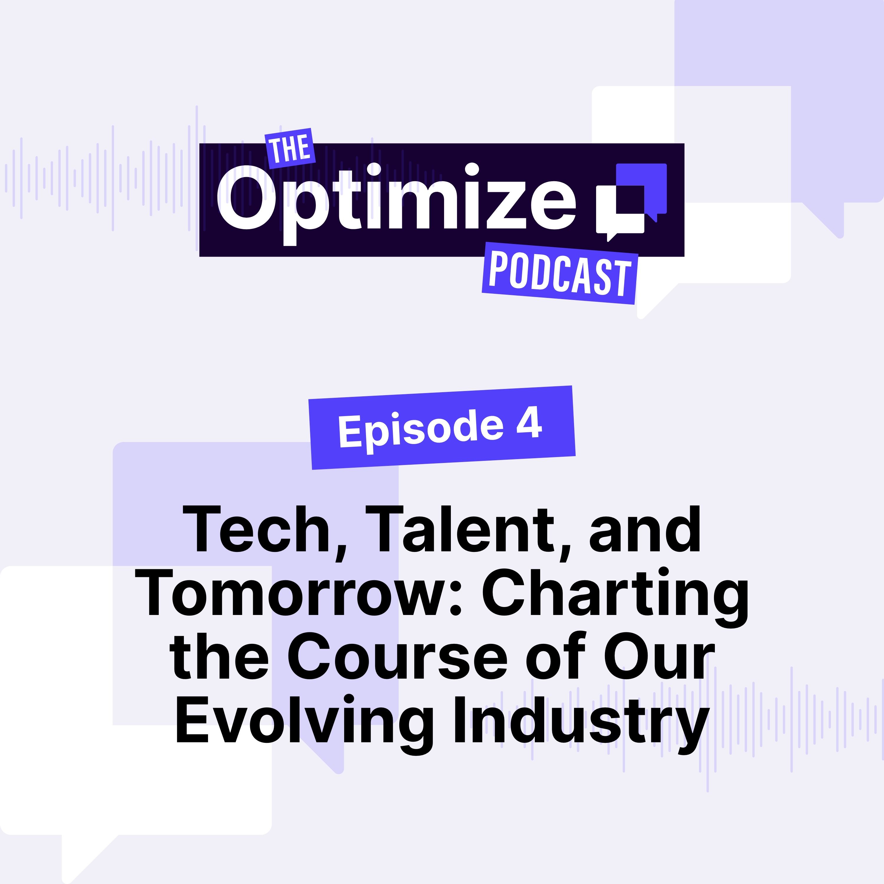 Tech, Talent, and Tomorrow - Charting the Course of Our Evolving Industry episode artwork