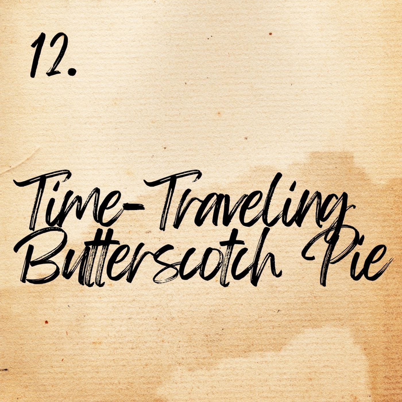 Time-Traveling Butterscotch Pie with Jennifer Justus