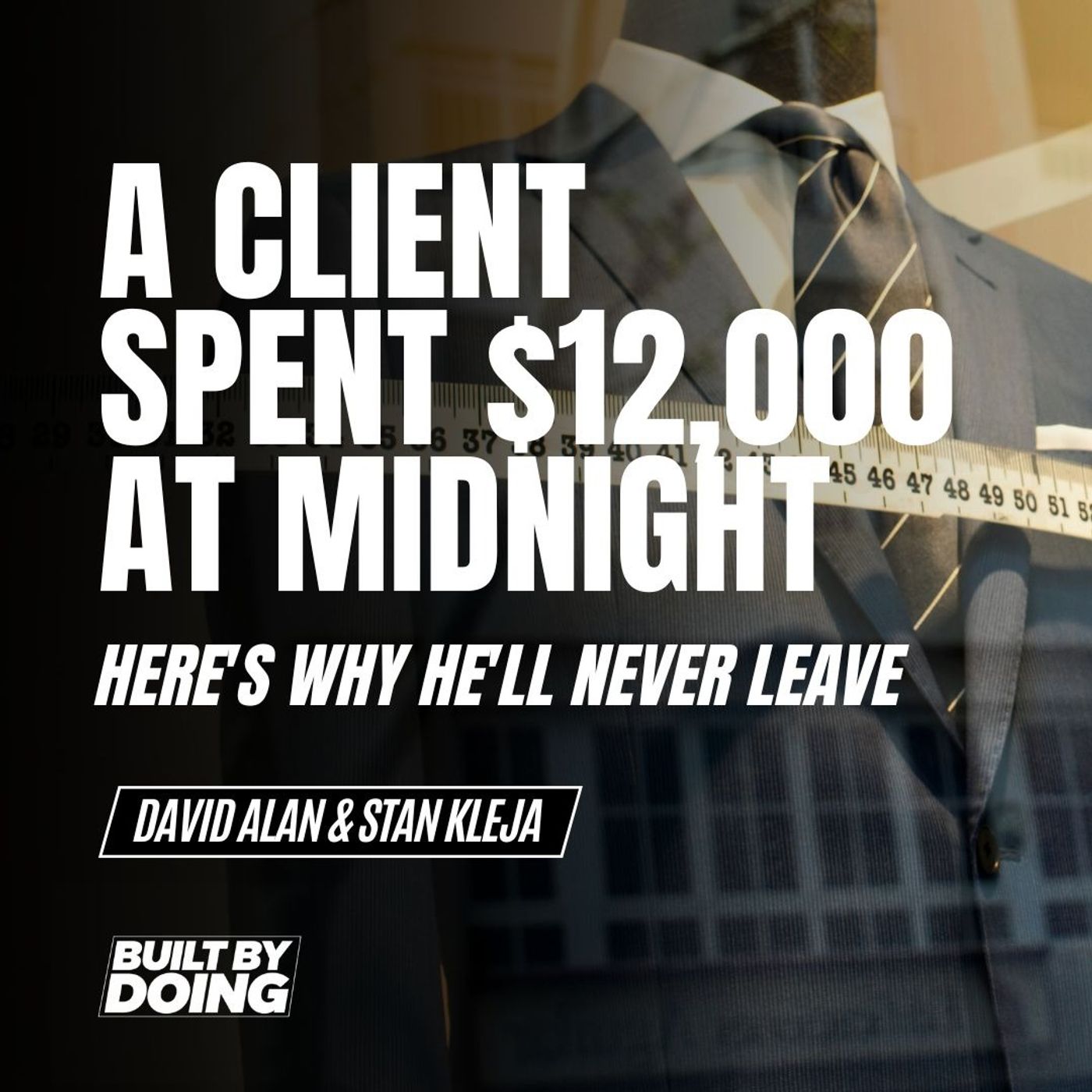 A Client Spent $12,000 at Midnight. Here's Why He'll Never Leave.