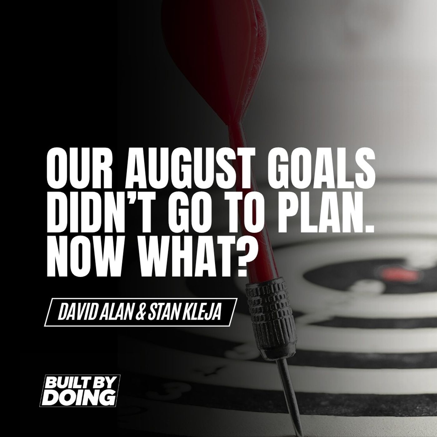 Our August Goals Didn’t Go to Plan. Now What?