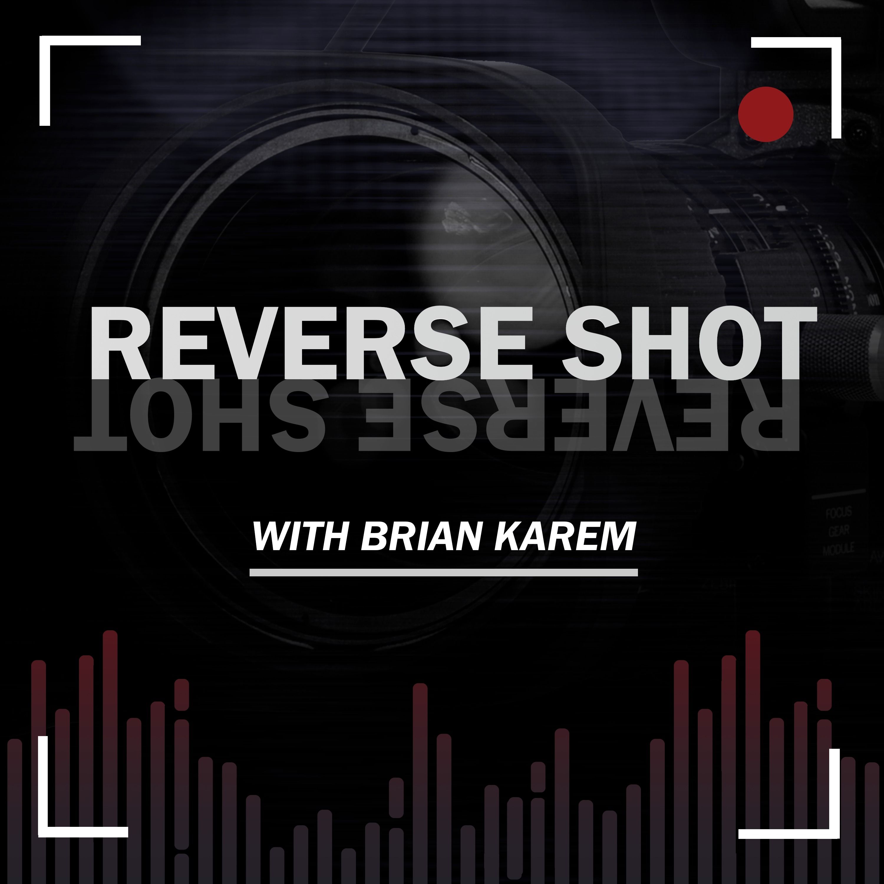 Reverse Shot with Brian Karem