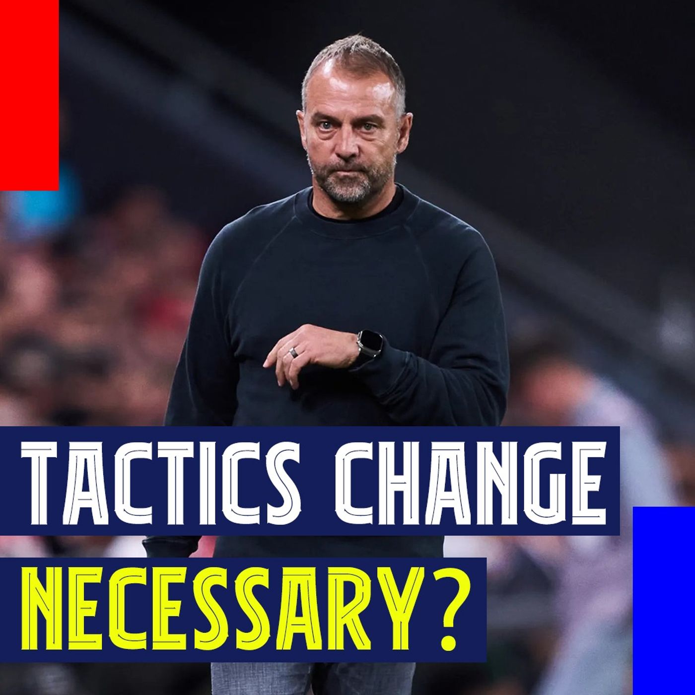 Does Hansi Flick Need to Make Changes to his Tactics?