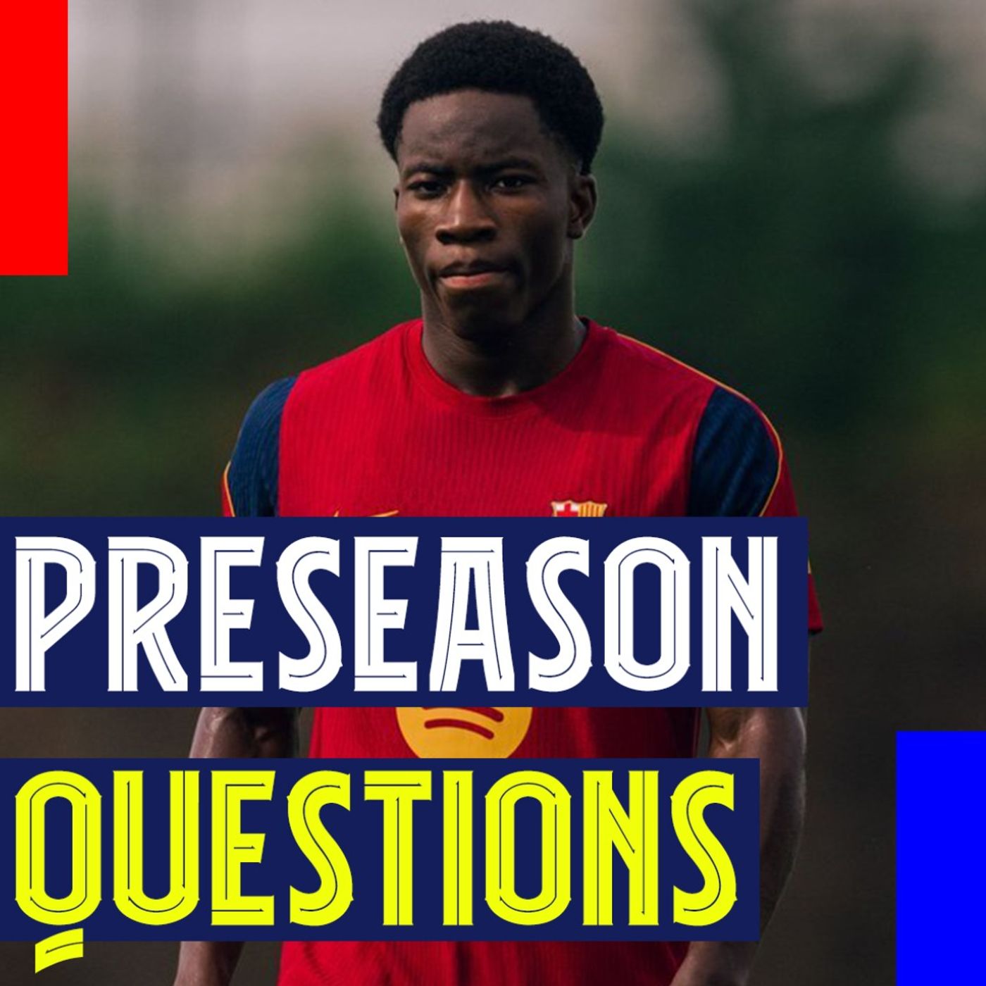Is Ebrima Tunkara Ready to Explode? Barcelona's Biggest Preseason Questions episode artwork