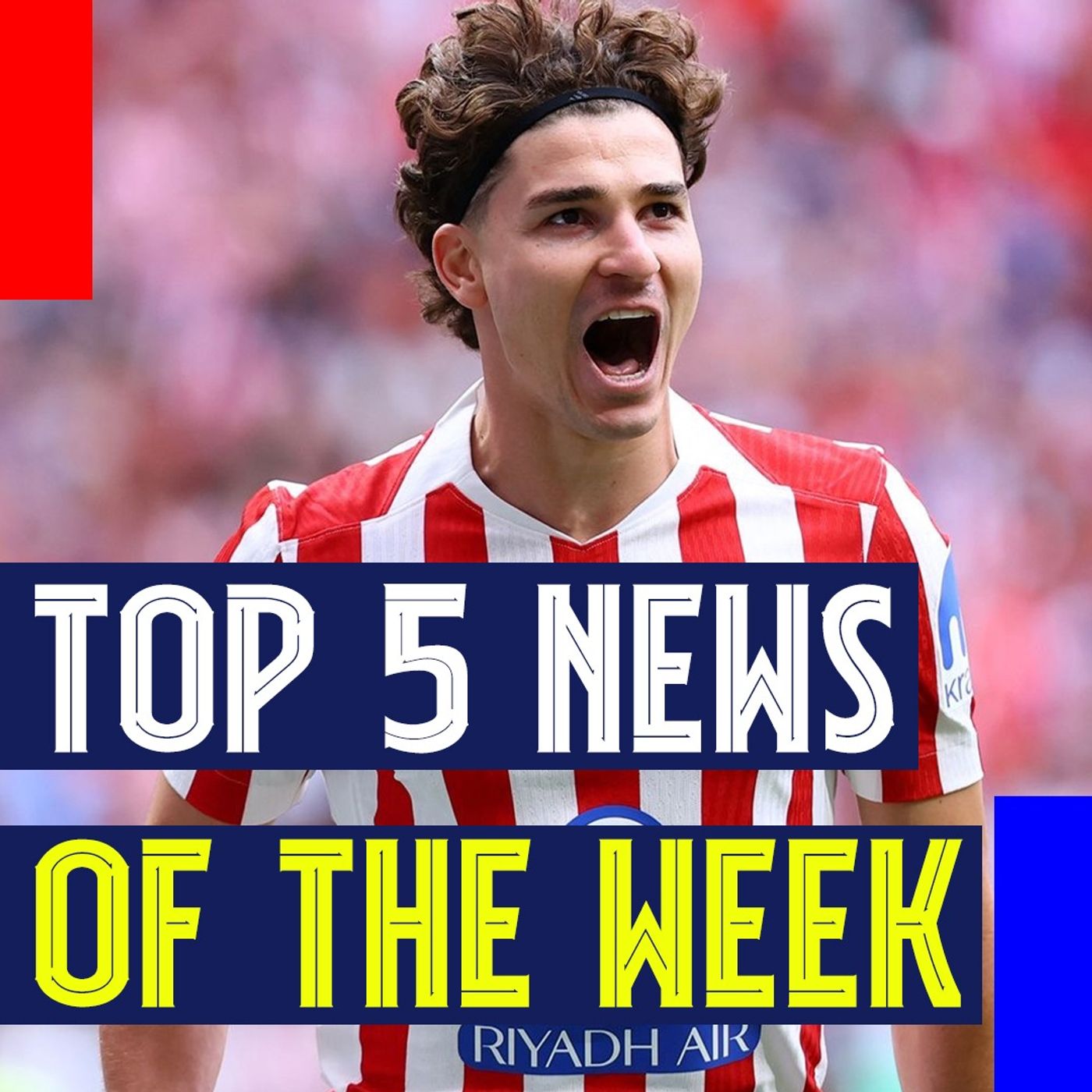 Top 5 News of the Week | Álvarez Stuck in Madrid, Rodri Close, and Deco with Work to Do