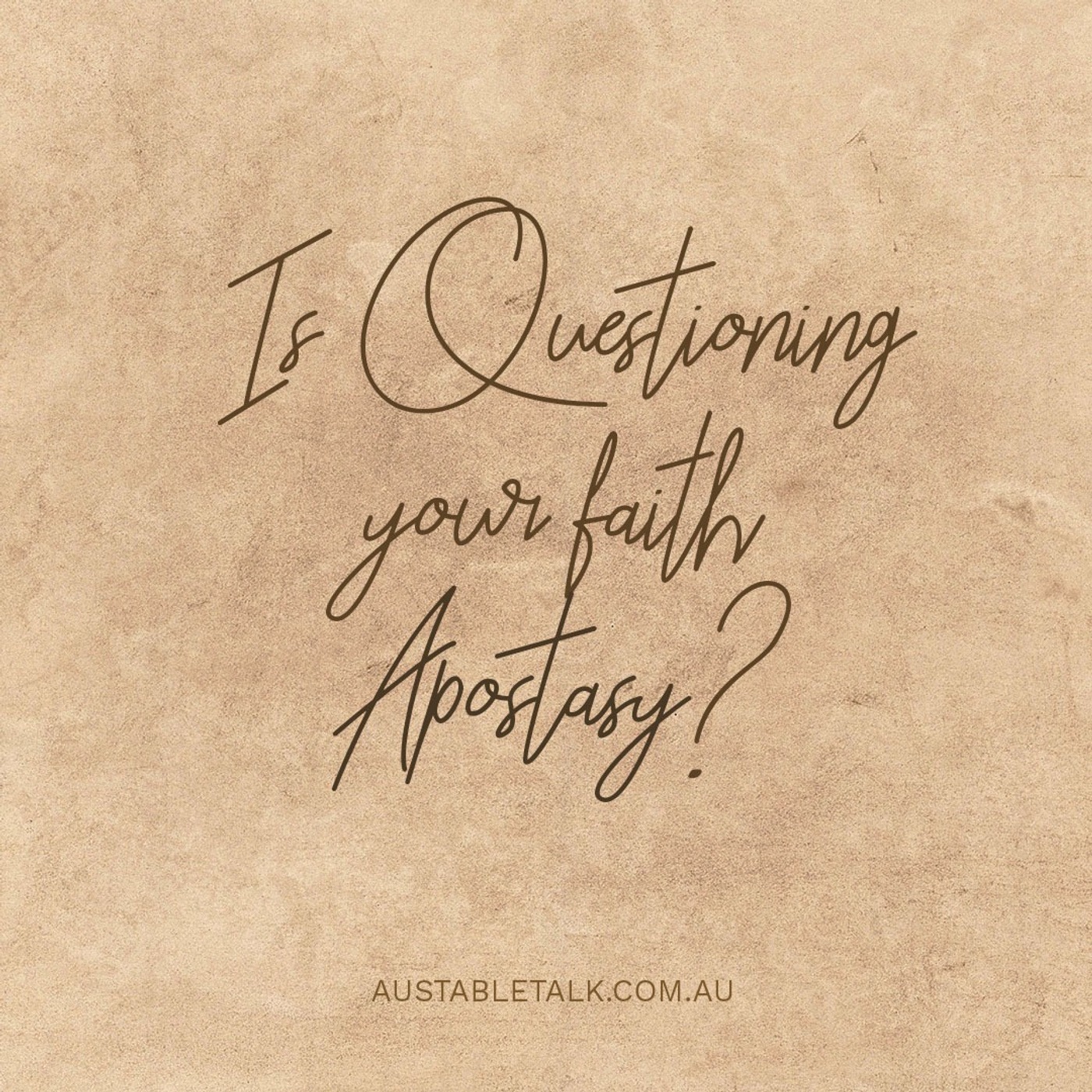 Can You Question Your Faith Without Apostasy?