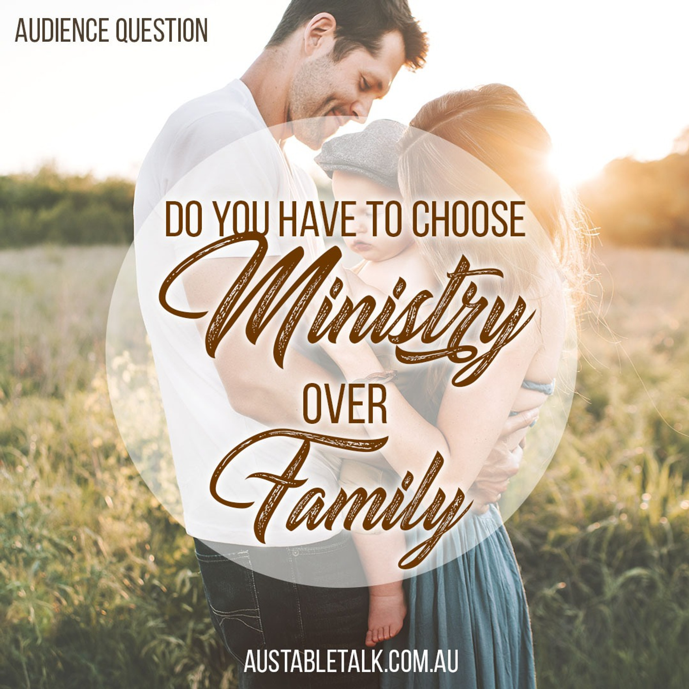 Do you have to choose ministry over family?