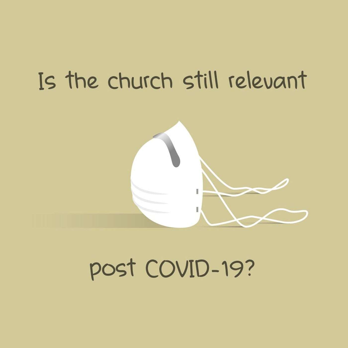 Is the church still relevant post Covid19?