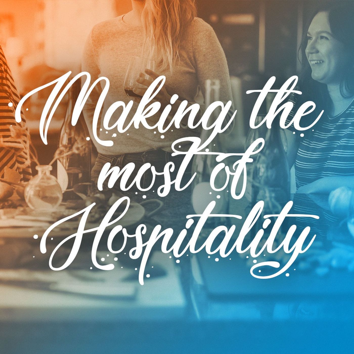 Making the most of Hospitality