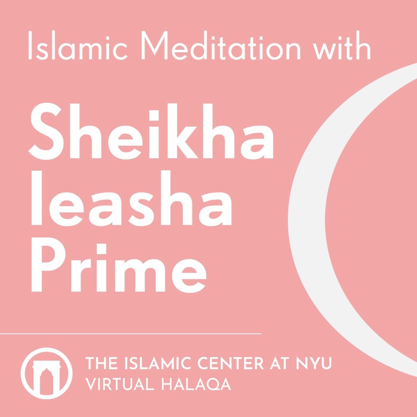Islamic Meditation with Sheikha Ieasha Prime | November 2021