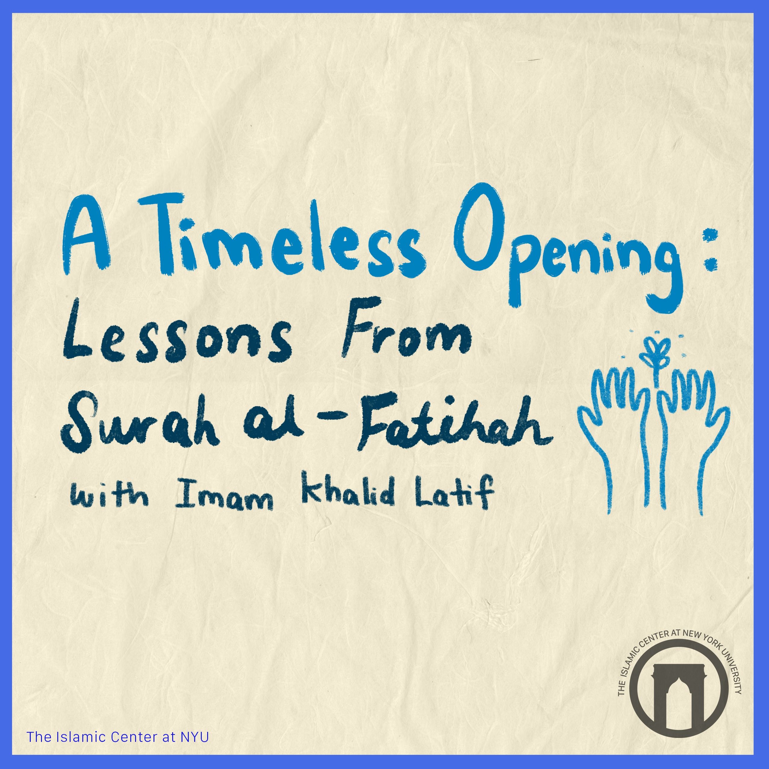 A Timeless Opening: Lessons From Surah Al-Fatihah | Imam Khalid Latif