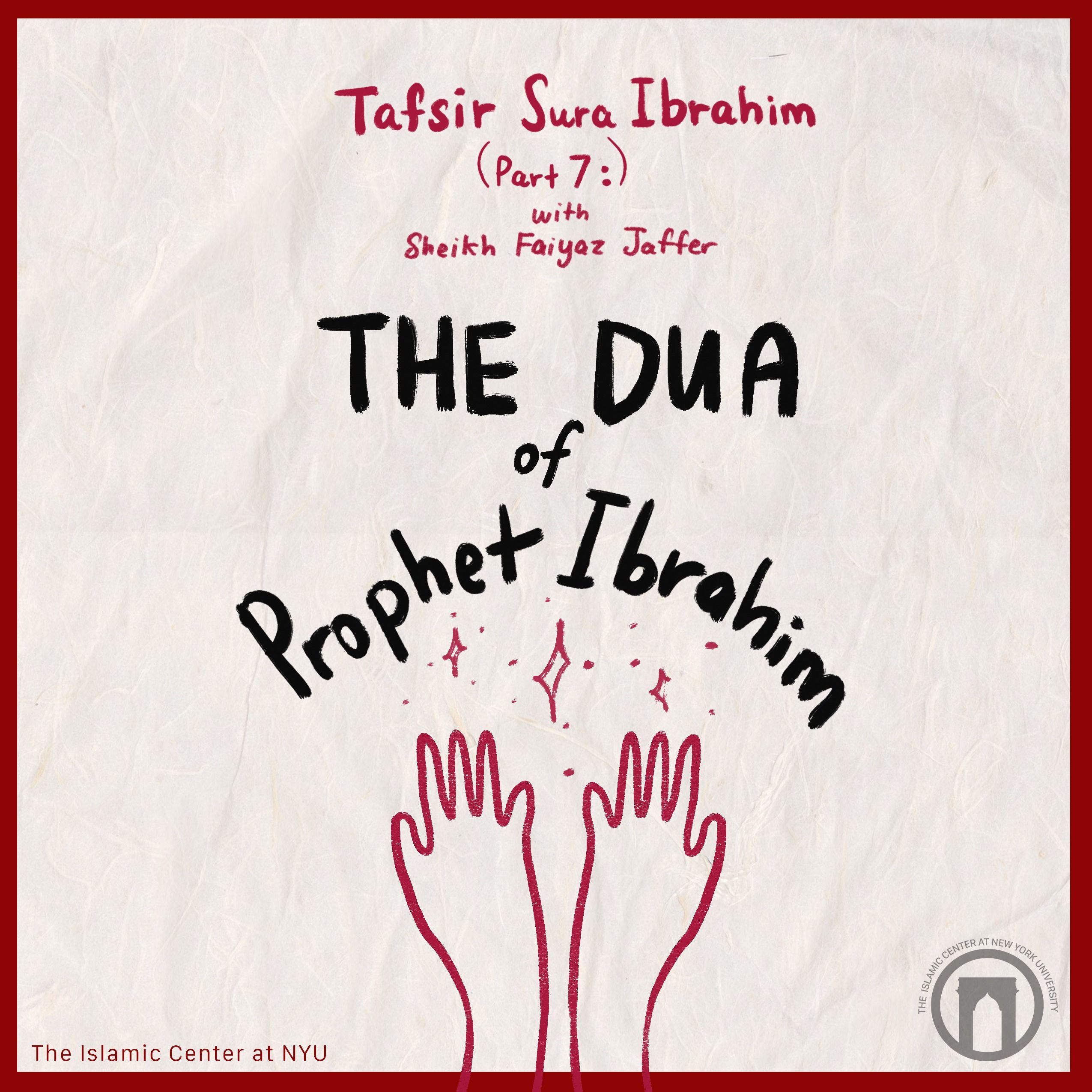 The Dua of Prophet Ibrahim | Tafsir Sura Ibrahim with Sheikh Faiyaz Jaffer