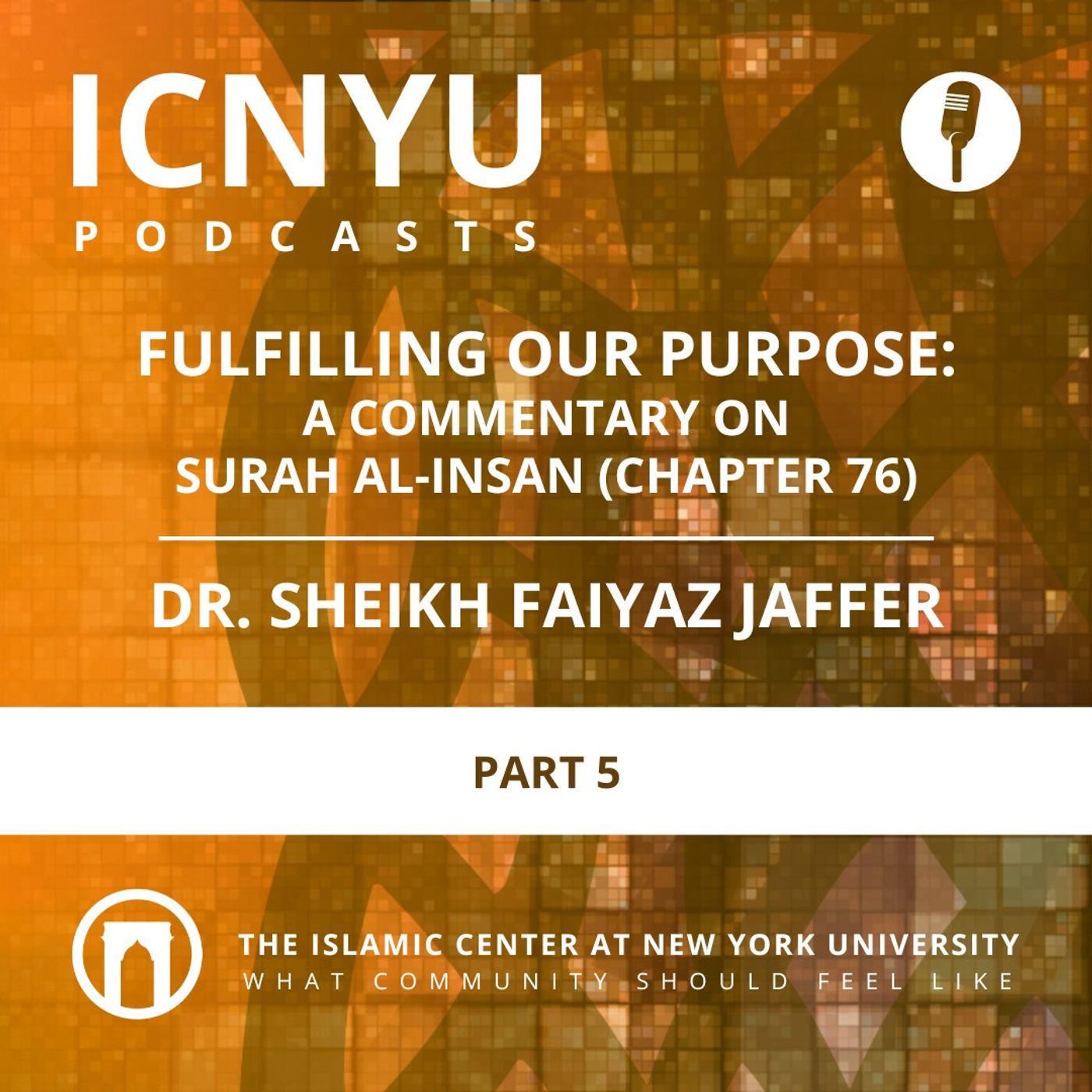Fulfilling Our Purpose: a Commentary on Surah al-Insan (Chapter 76) | Dr. Sheikh Faiyaz Jaffer | Part 5 | 6.6.2023