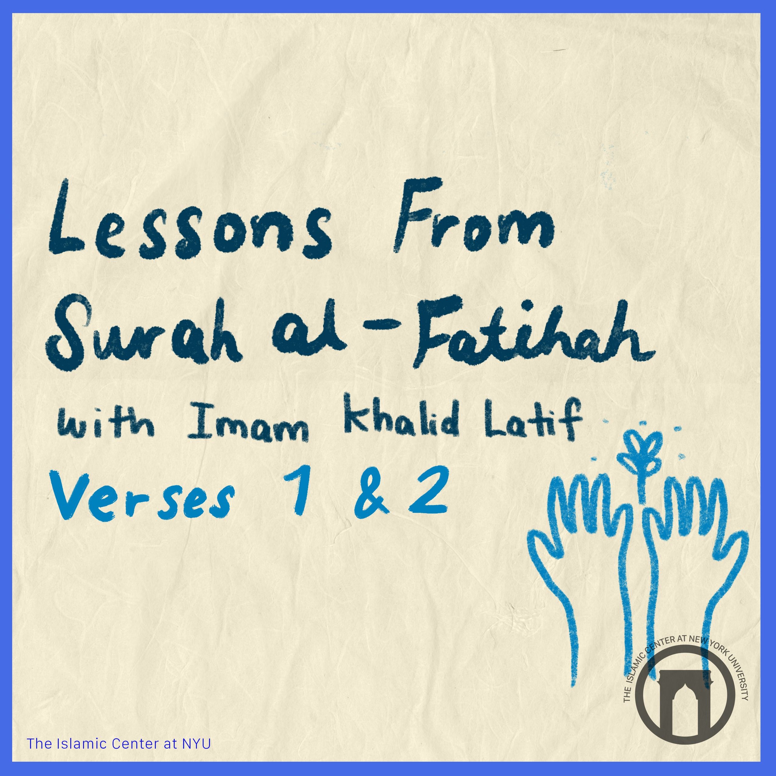 Verses 1 & 2: Lessons From Surah Al-Fatihah | Imam Khalid Latif