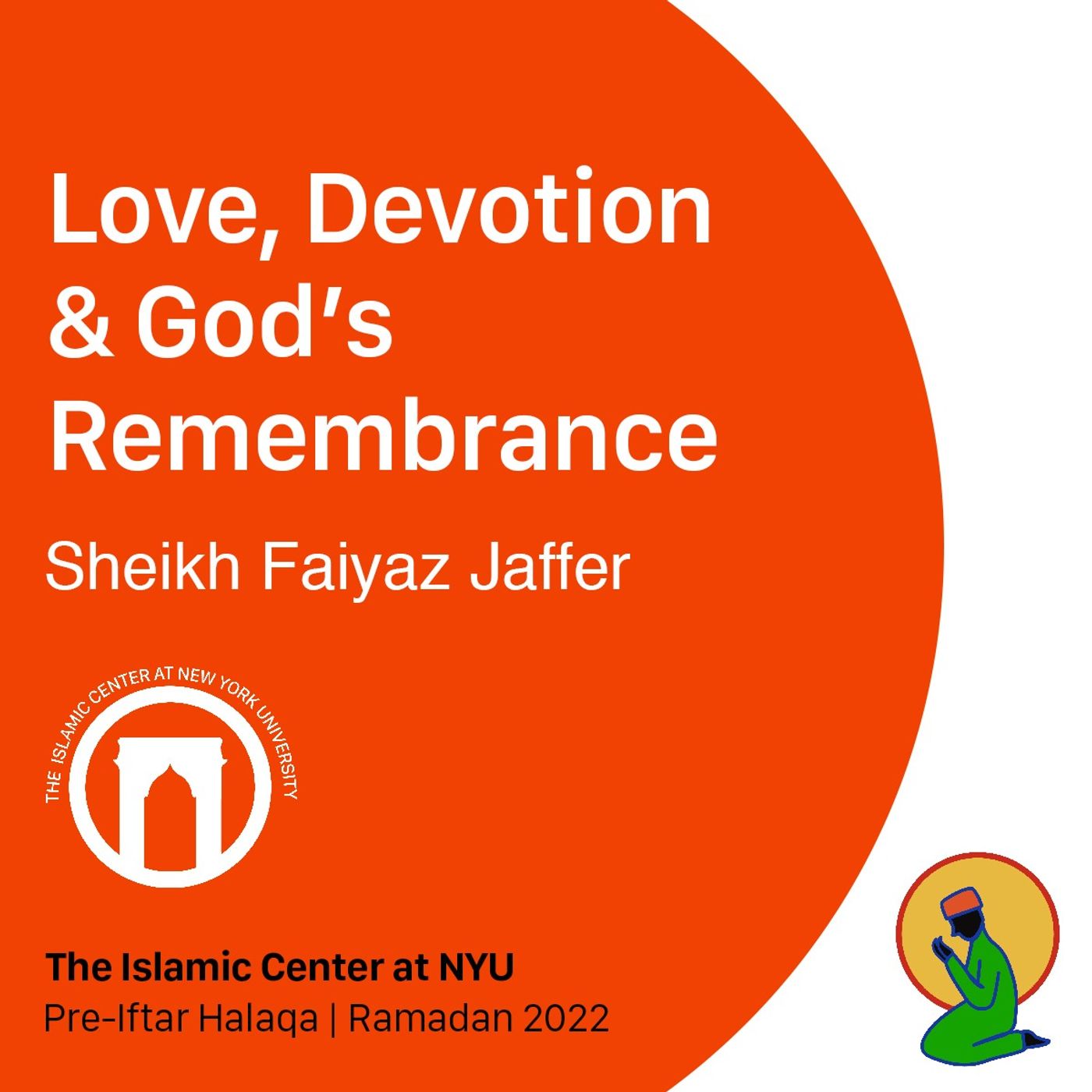 Love, Devotion & God’s Remembrance | Sheikh Faiyaz Jaffer | Pre-Iftar Halaqa