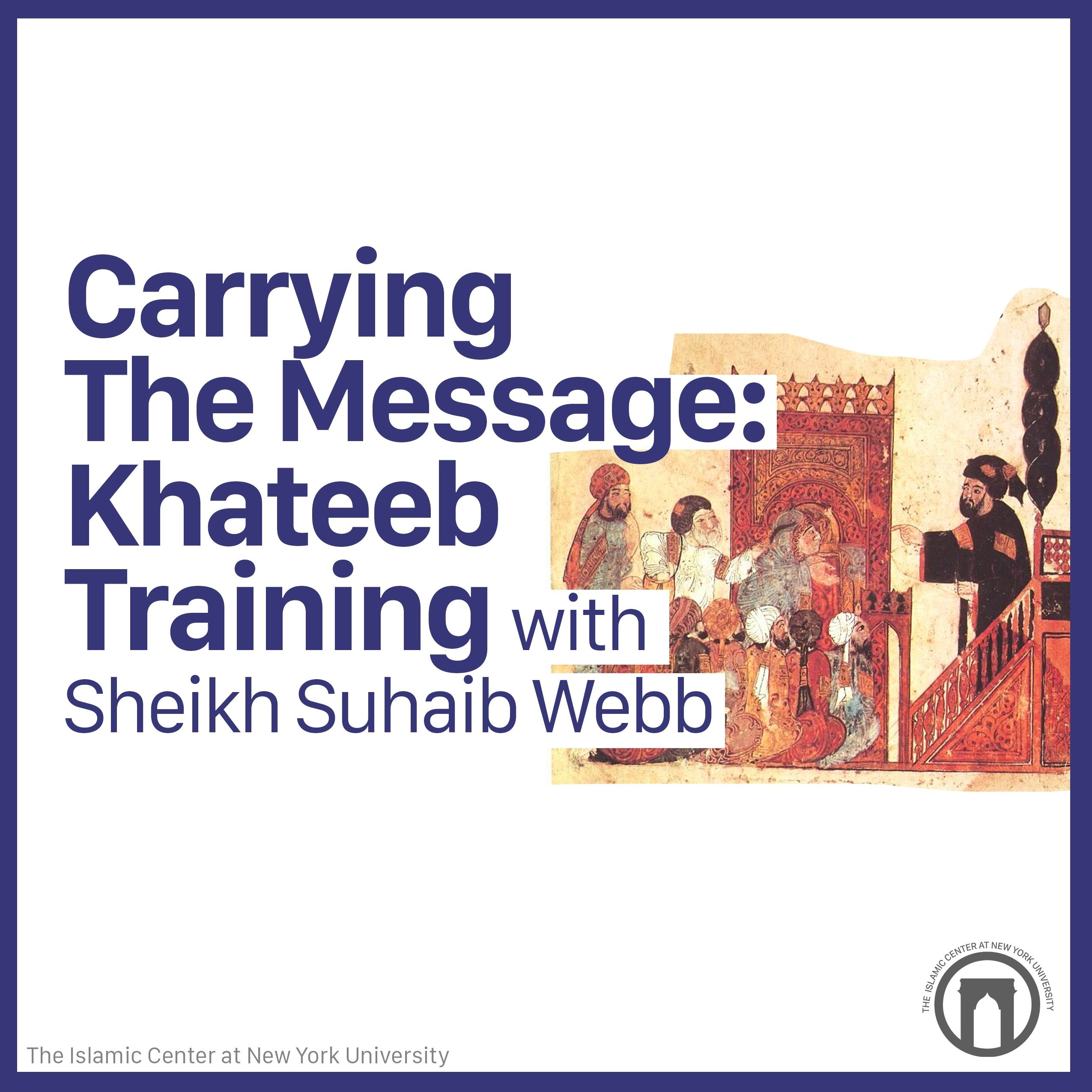 Carrying The Message: Khateeb Training | Sheikh Suhaib Webb