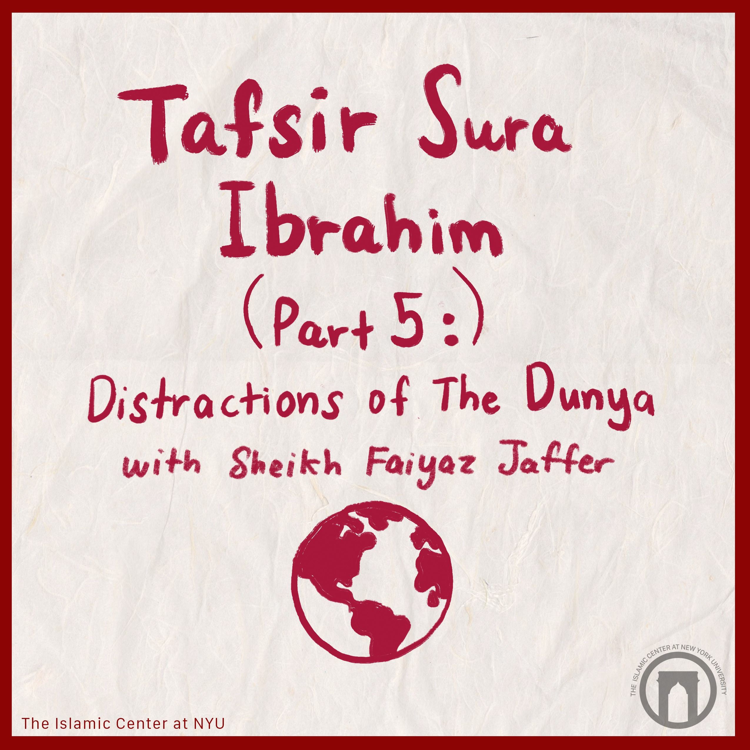 Distractions of the Dunya | Tafsir Sura Ibrahim with Sheikh Faiyaz Jaffer