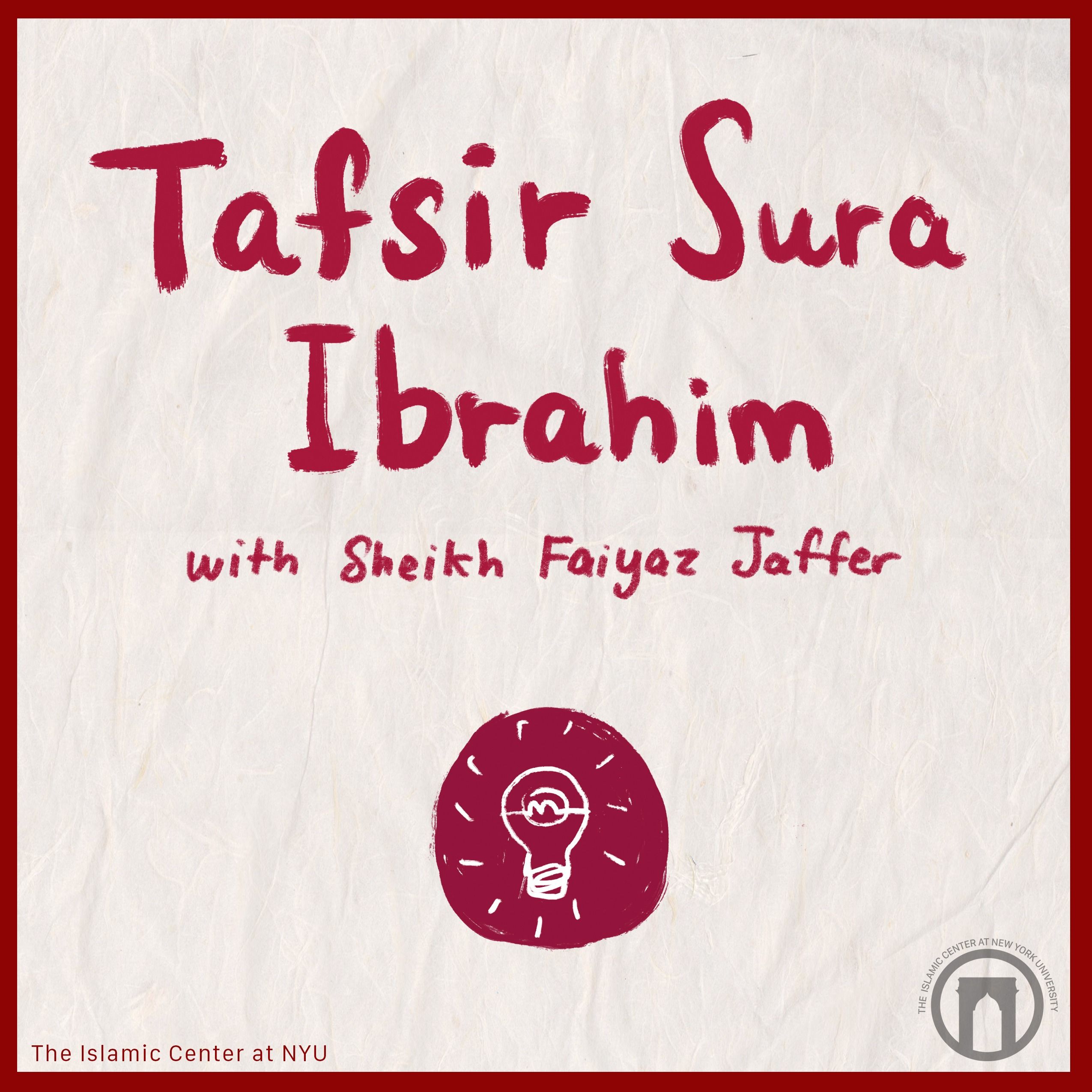 Part Four | Tafsir Sura Ibrahim with Sheikh Faiyaz Jaffer