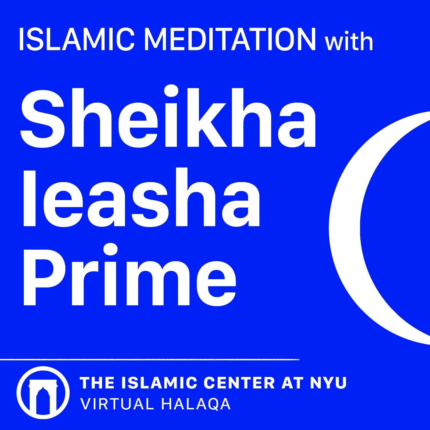 Islamic Meditation with Sheikha Ieasha Prime | June 2021