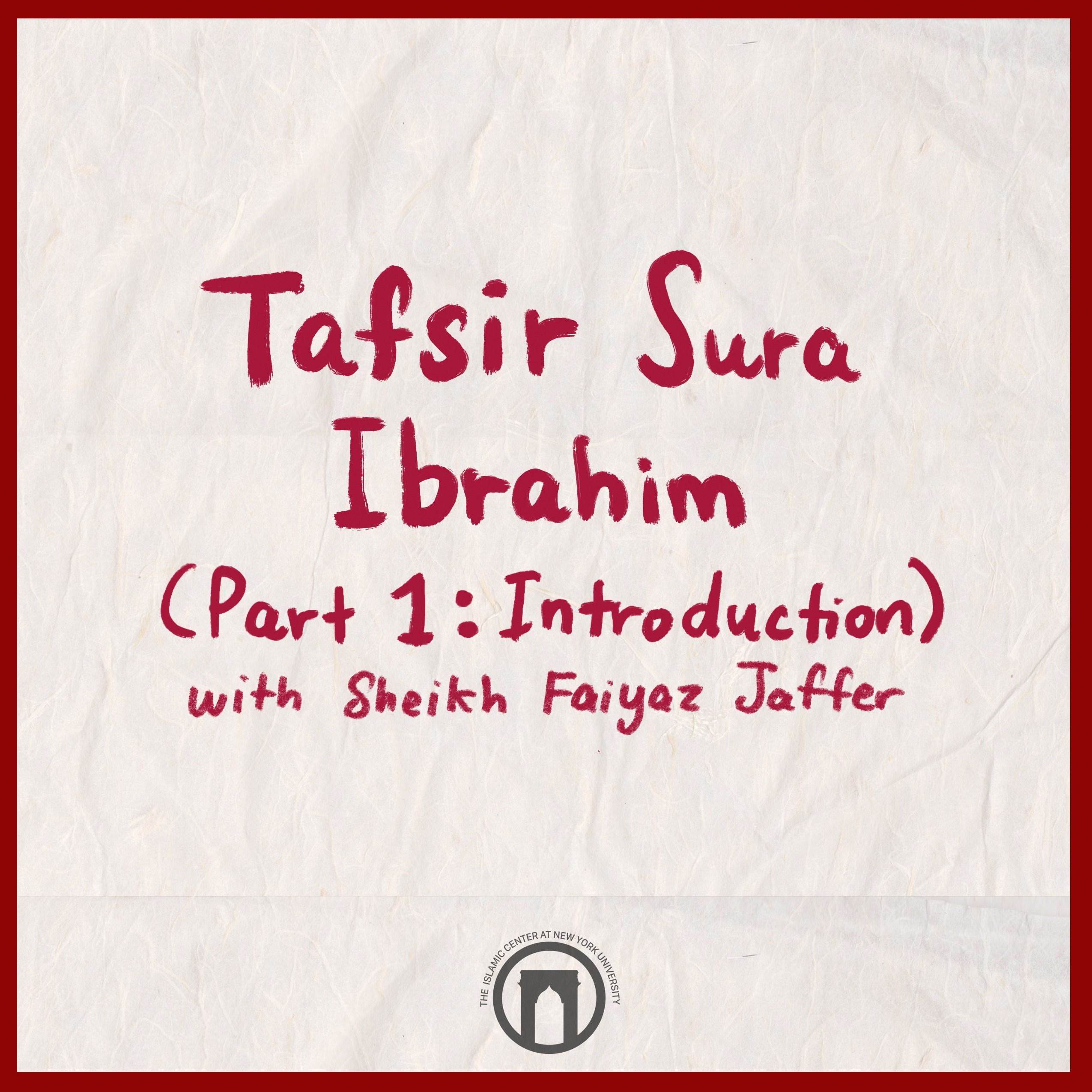 Introduction | Tafsir Sura Ibrahim with Sheikh Faiyaz Jaffer