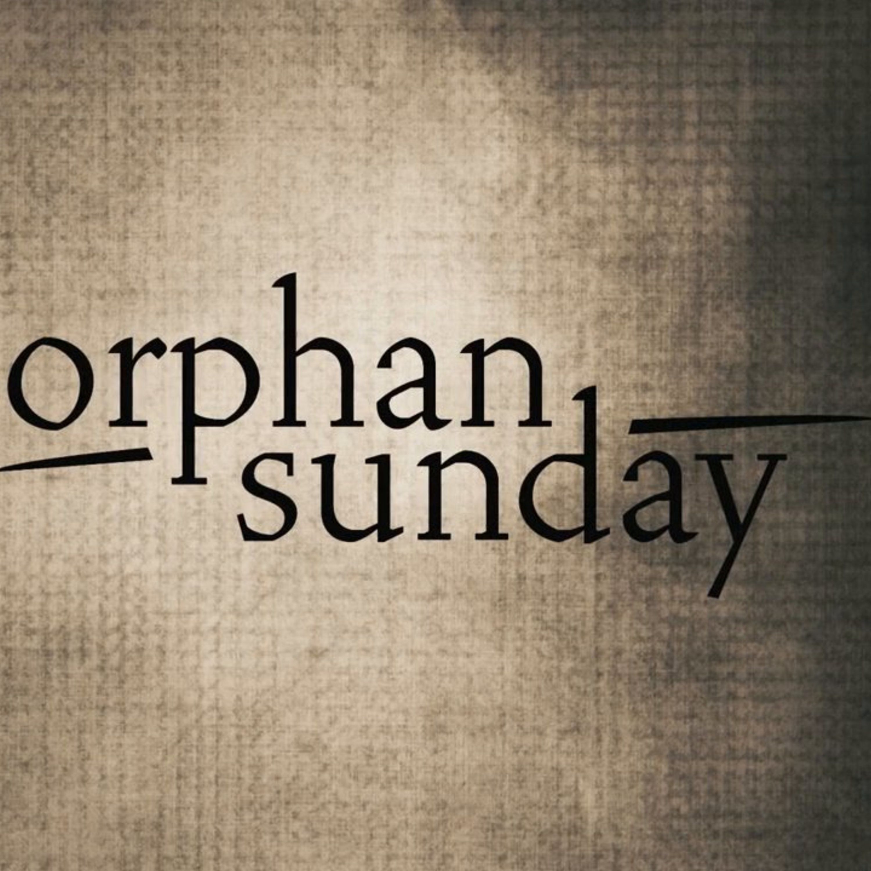 Orphan Sunday: A Call to Care for Orphans episode artwork