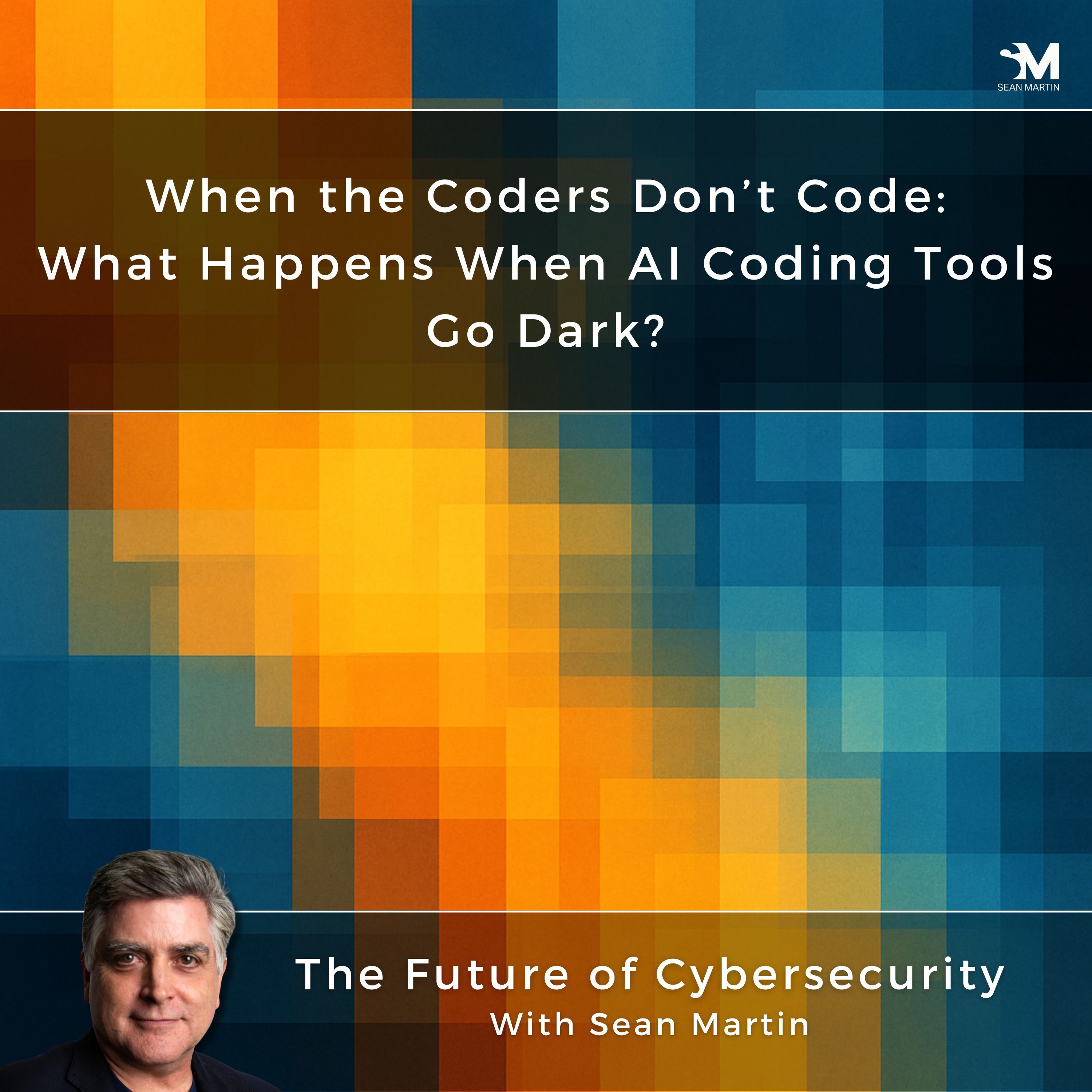 When the Coders Don’t Code: What Happens When AI Coding Tools Go Dark? | A Musing On the Future of Cybersecurity with Sean Martin and TAPE9 | Read by TAPE9
