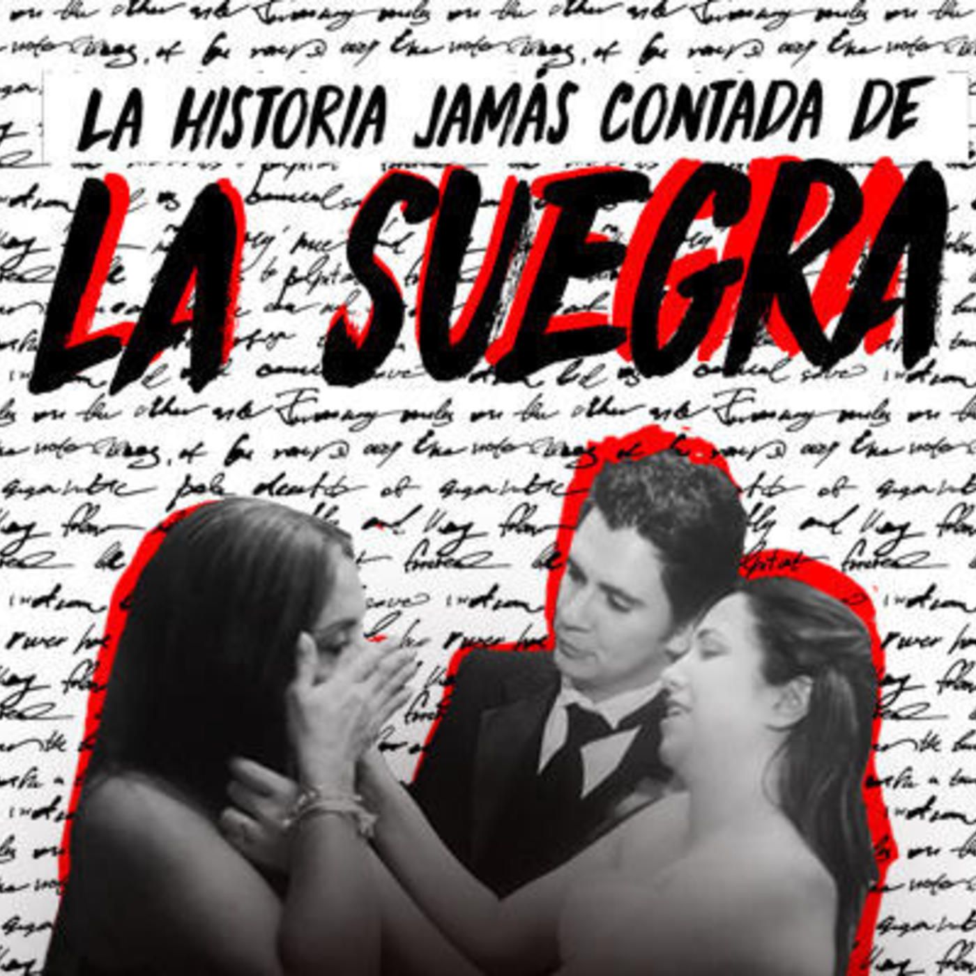 La historia jamás contada de "LA SUEGRA". Episodio 20 episode artwork