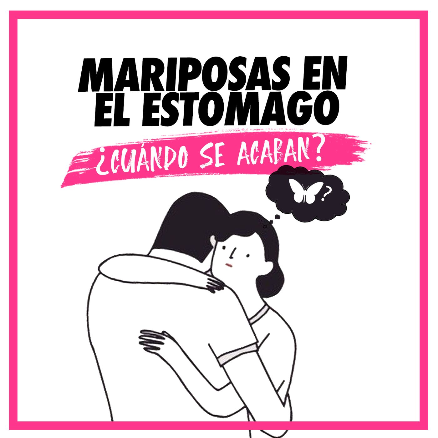 Ep 92 Cuando se acaban las mariposas en el estomago ? episode artwork