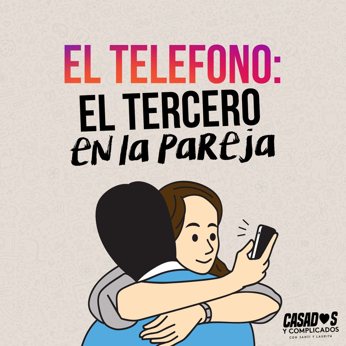 Cuando la tecnología daña tu relación Ep 44 episode artwork
