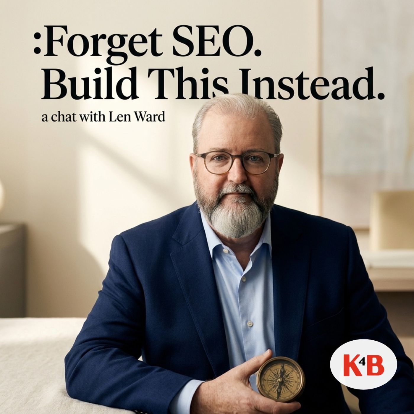 Forget SEO. Build This Instead. | Len Ward episode artwork