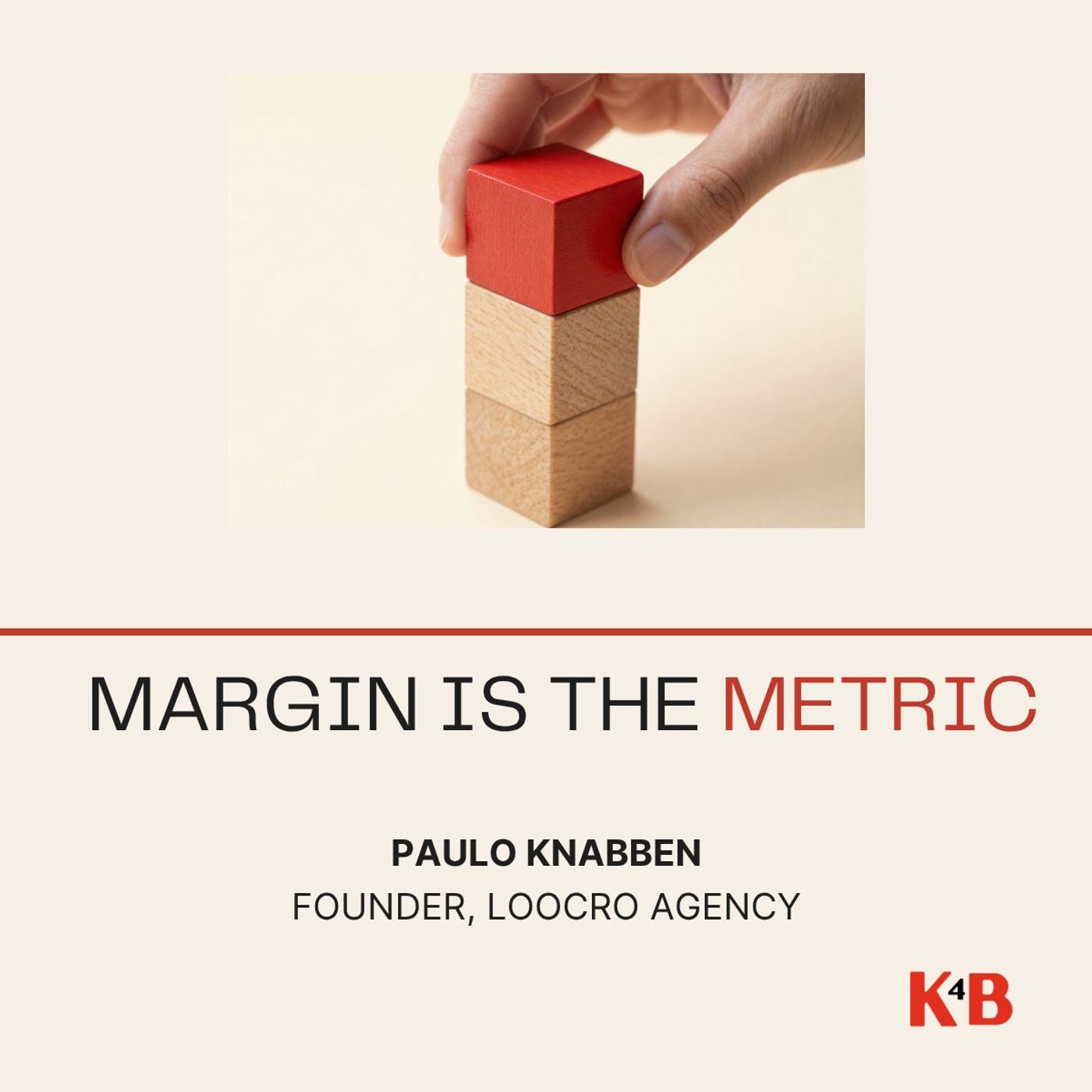 Margin Is the Only Metric That Matters | Paulo Knabben episode artwork