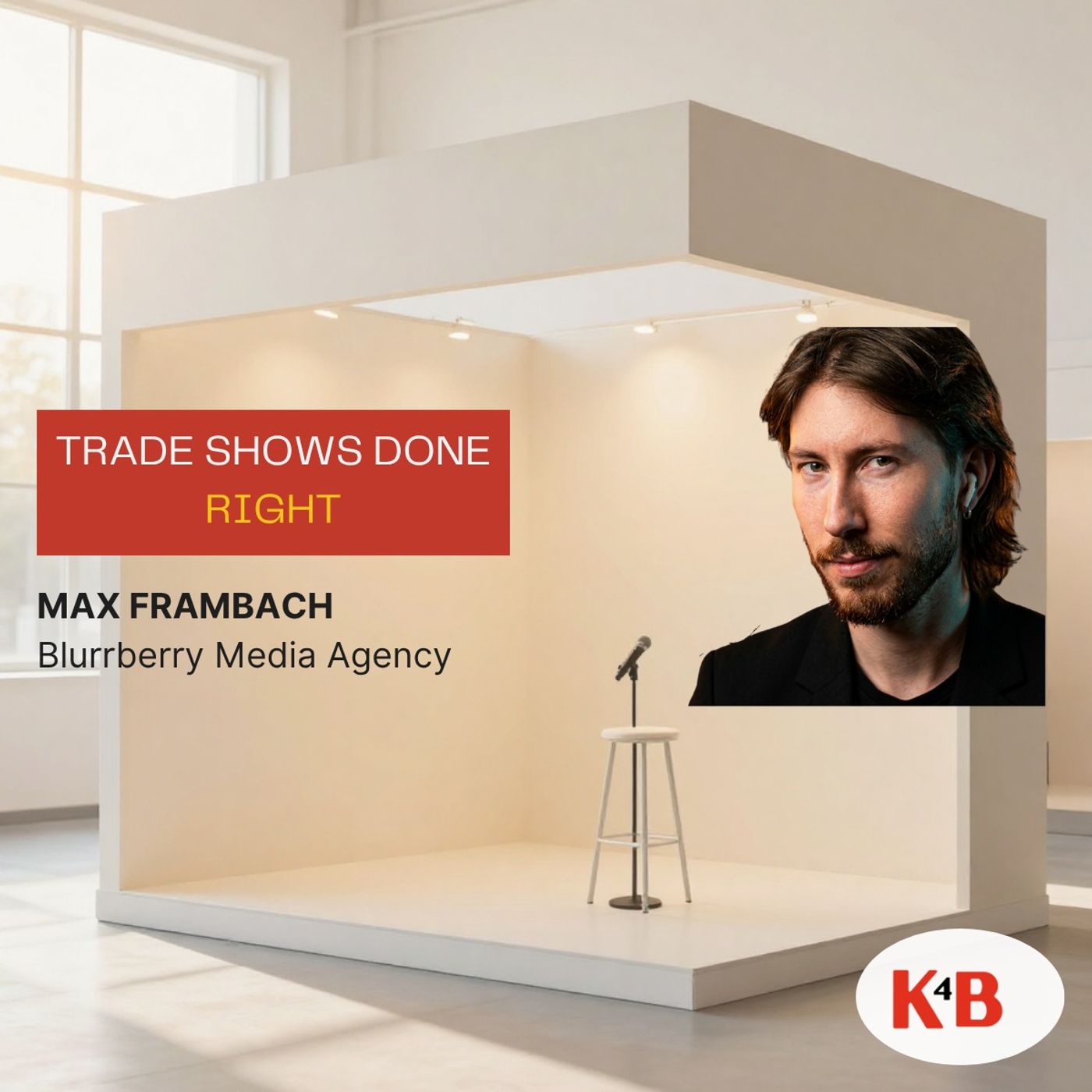 Trade Shows Don't Work? You're Doing It Wrong | Max Frambach episode artwork