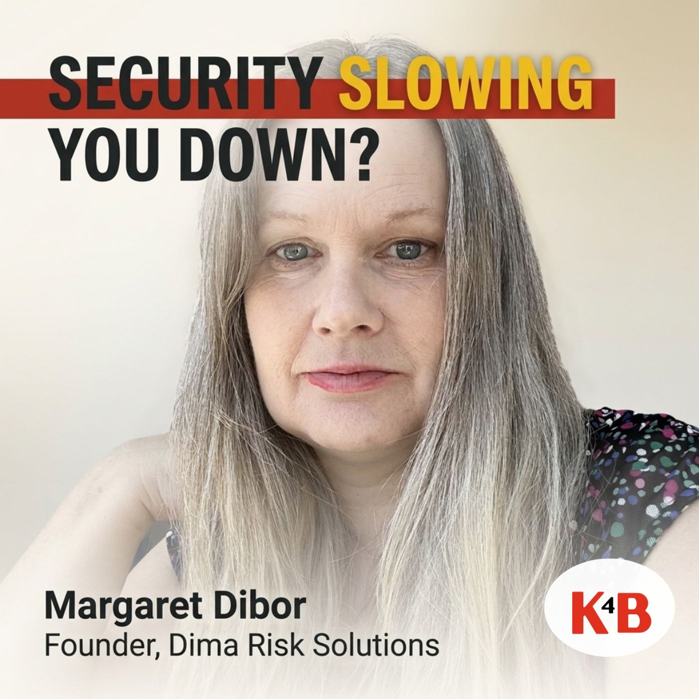 Security vs Speed: Why Companies Can't Have Both | Margaret Dibor episode artwork