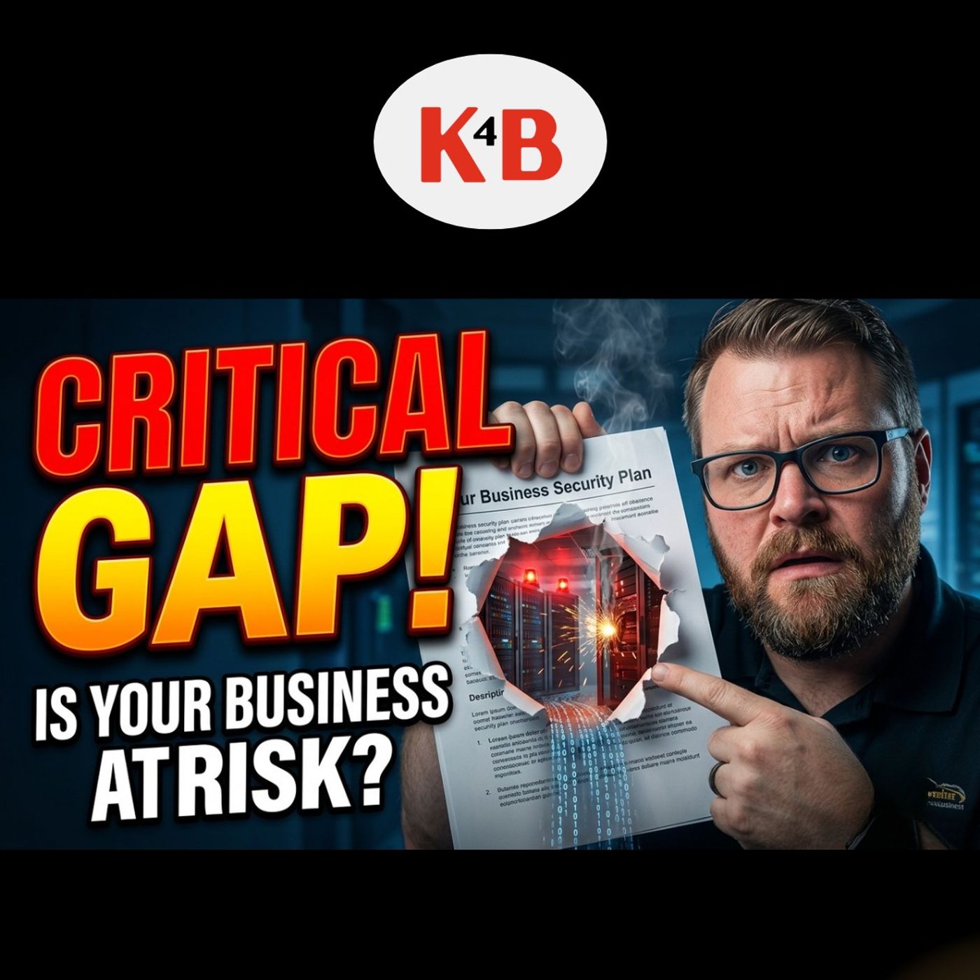 Your Business Security Plan Has a Critical Gap | K4B Podcast episode artwork