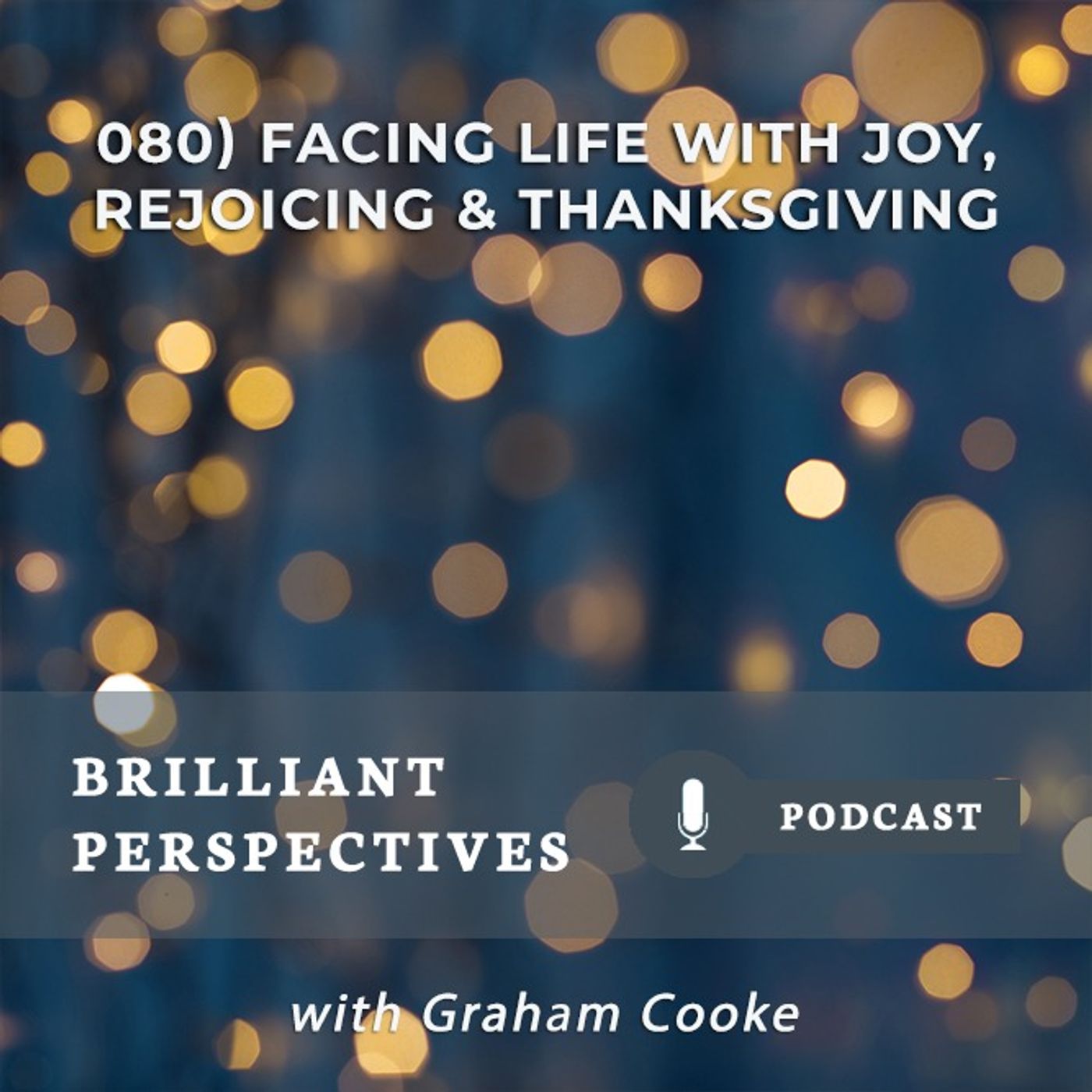 Facing Life with Joy, Rejoicing & Thanksgiving