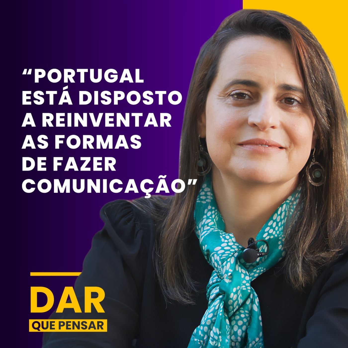 “Portugal está disposto a reinventar as formas de fazer comunicação” | DAR que Pensar