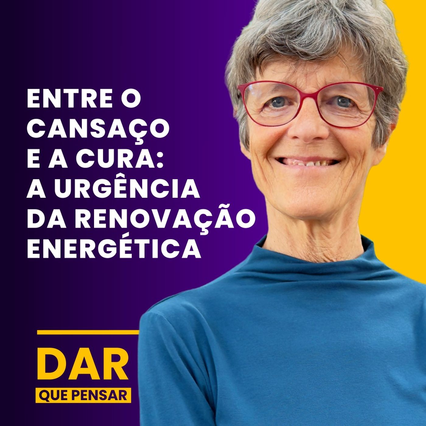 Entre o cansaço e a cura: a urgência da renovação energética | DAR que Pensar
