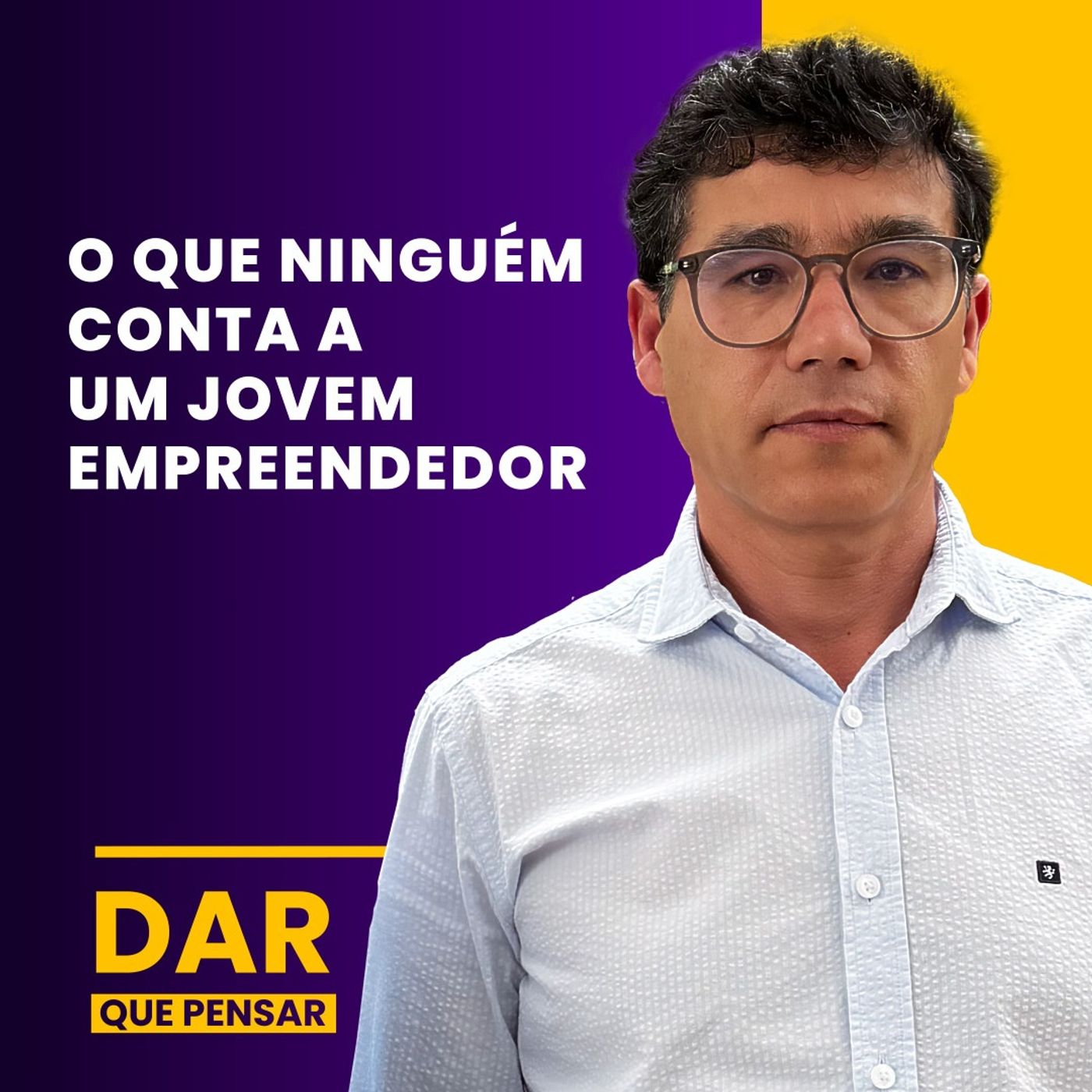 O que ninguém conta a um jovem empreendedor | DAR que Pensar