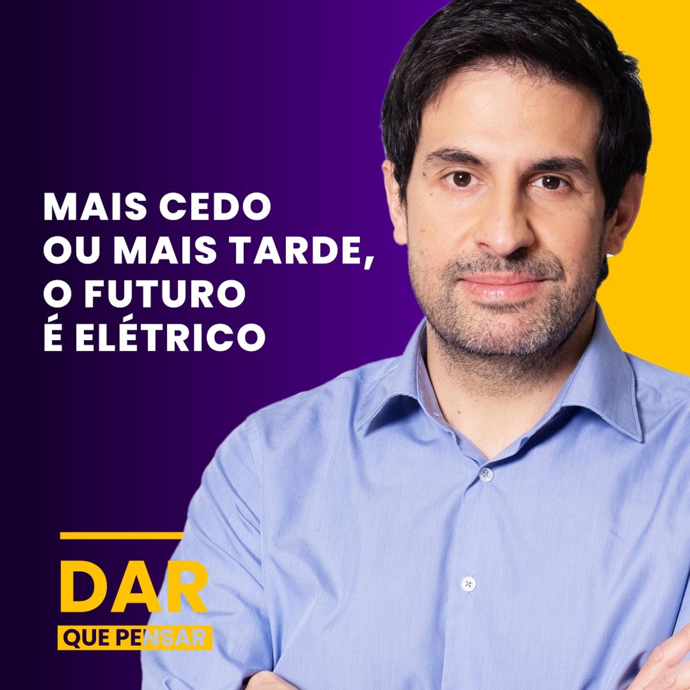 Mais cedo ou mais tarde, o futuro é elétrico | DAR que Pensar