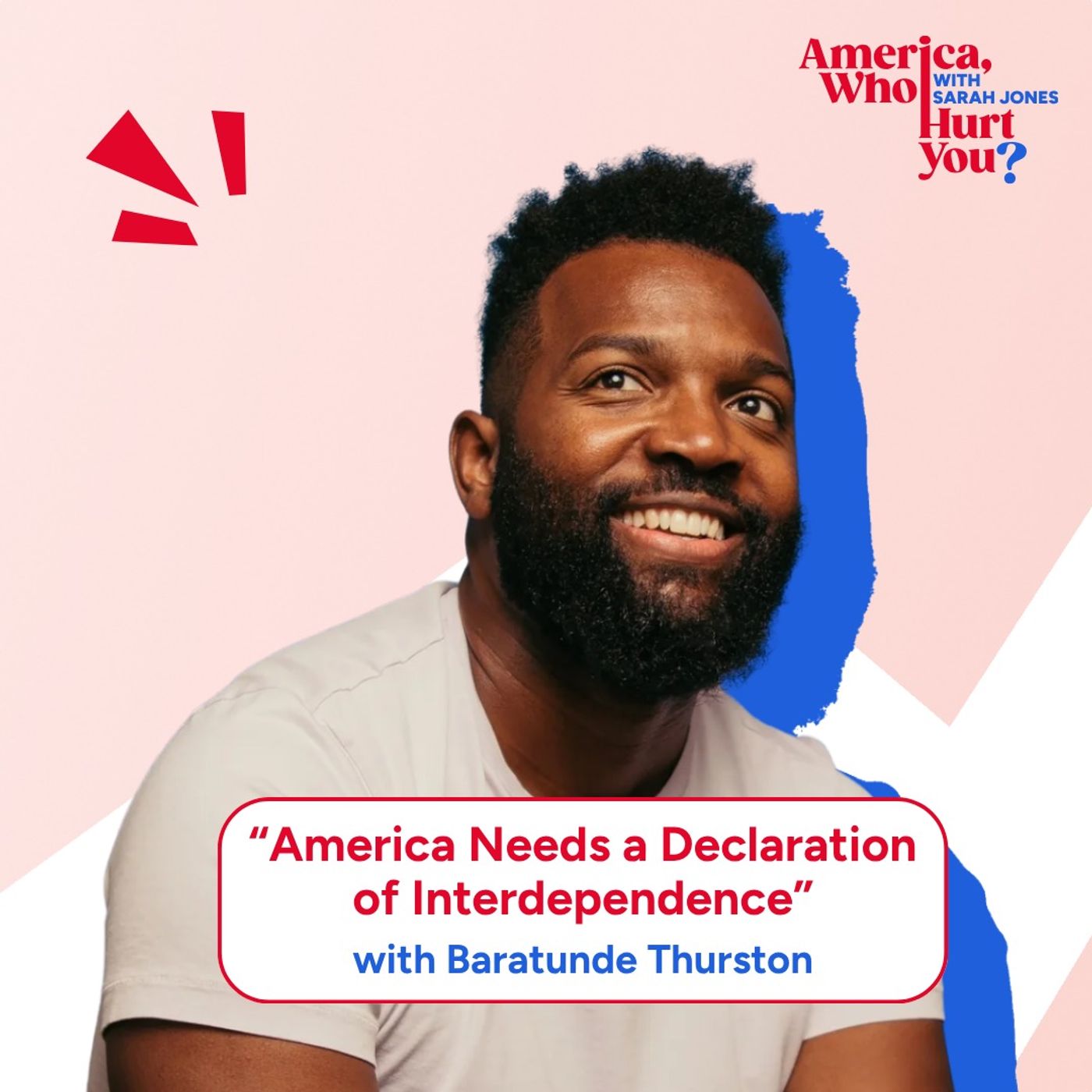 America Needs a Declaration of Interdependence with Baratunde Thurston America Needs a Declaration of Interdependence with Baratunde Thurston