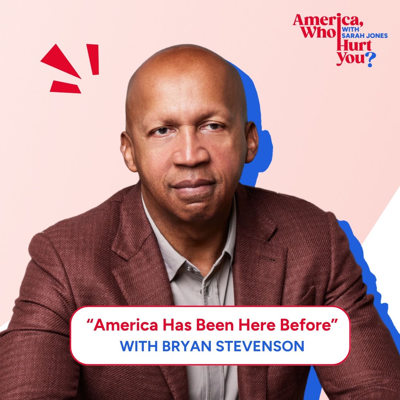 America Has Been Here Before with Bryan Stevenson America Has Been Here Before with Bryan Stevenson