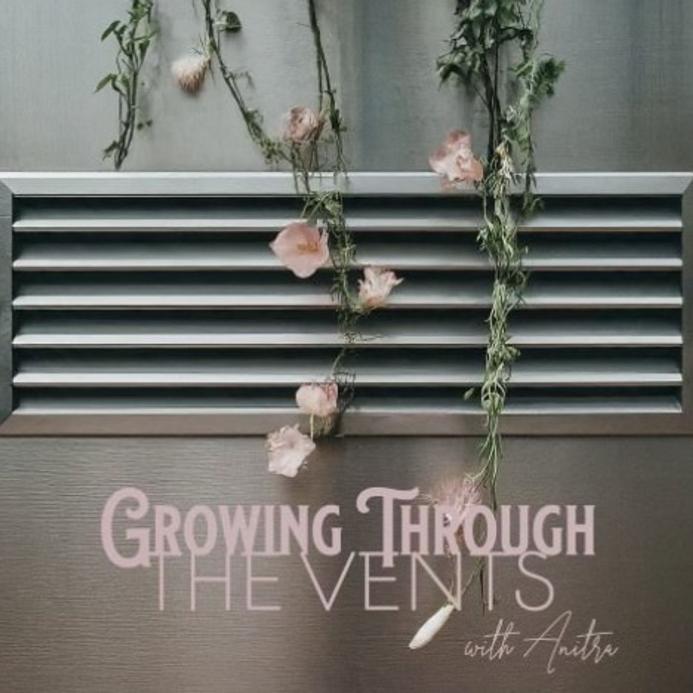 Episode 7.  New Seasons Call for New Growth