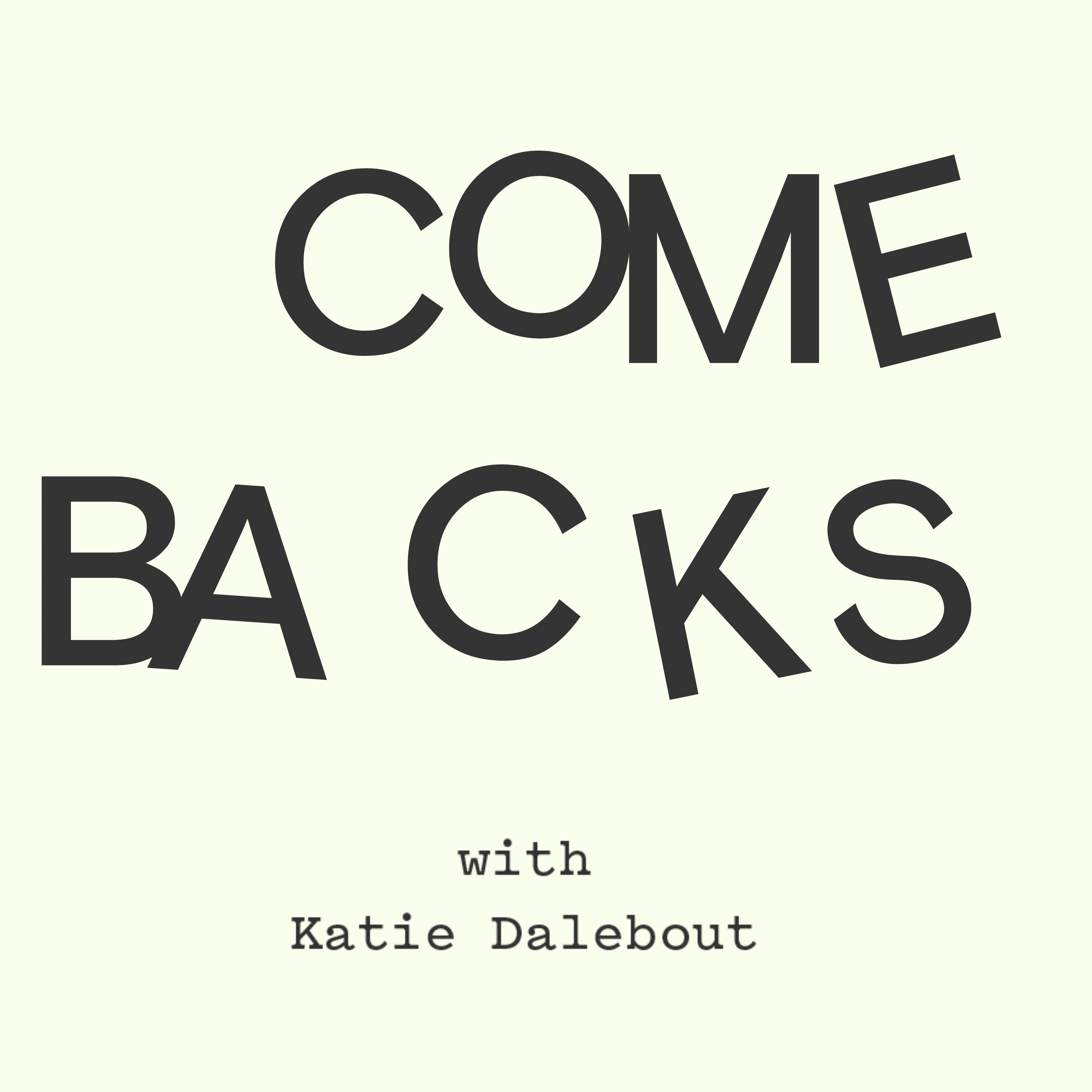 [COMEBACKS] Starting Over Without Starting From Scratch with Elizabeth Schild Kott