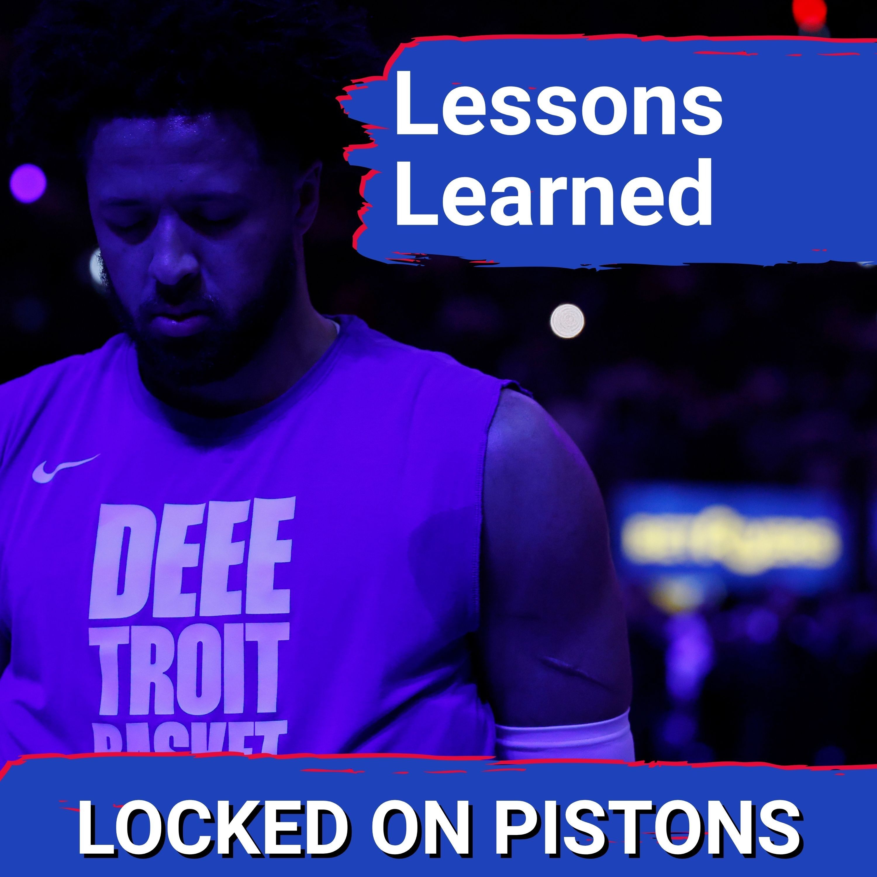LESSONS: Three Lessons The Detroit Pistons LEARNED From This Playoff Run — Locked On Pistons - Daily Podcast On The Detroit Pistons cover